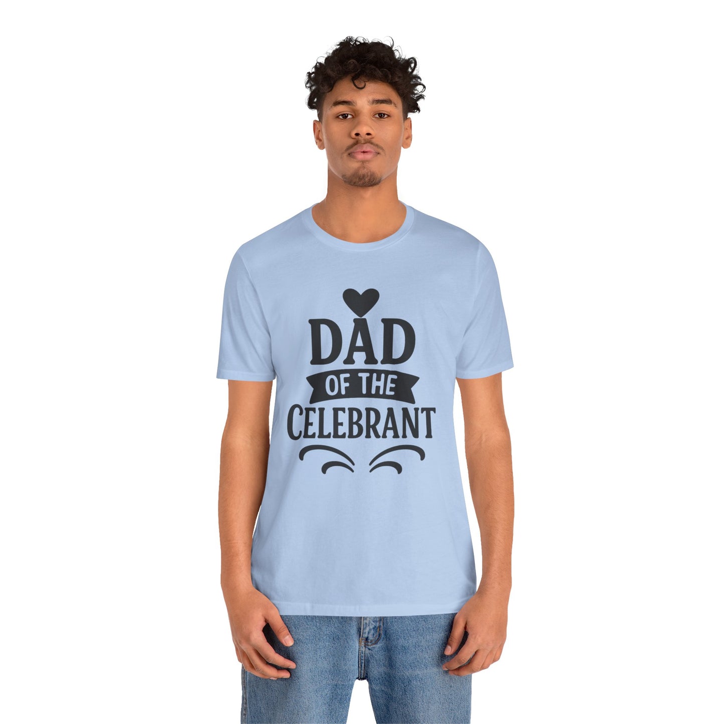 Celebration Dad Tee - Father's Day Gift, Unisex Jersey T-Shirt, Parent Humor Shirt, Casual Family Wear, Birthday Present