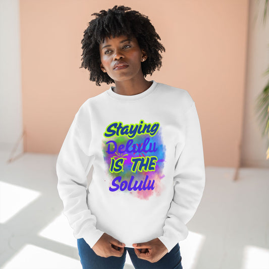 Staying Delulu Sweatshirt