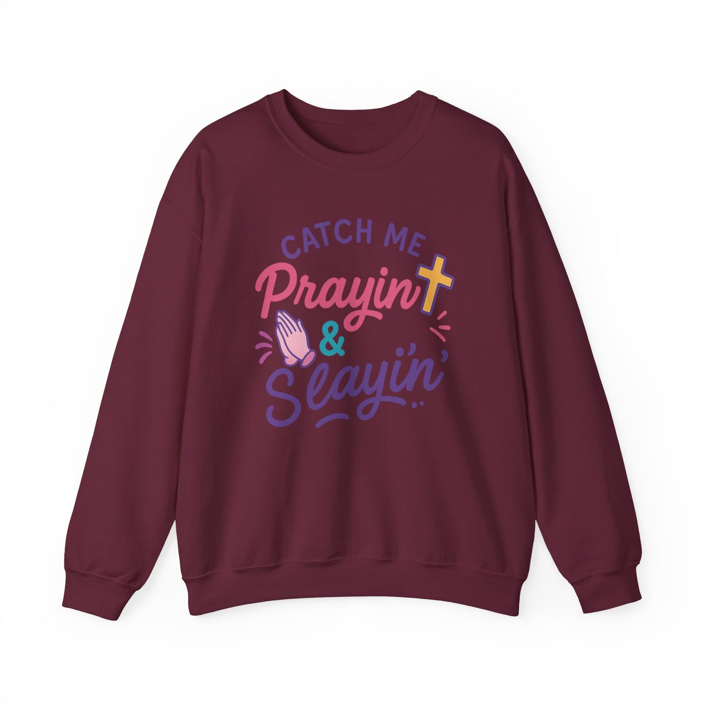 Catch Me Pray'in & Slay'in Unisex Crewneck Sweatshirt, Faith-Inspired Apparel, God Quote Gift, Cute Christian Sweater, Cozy Church Outfit