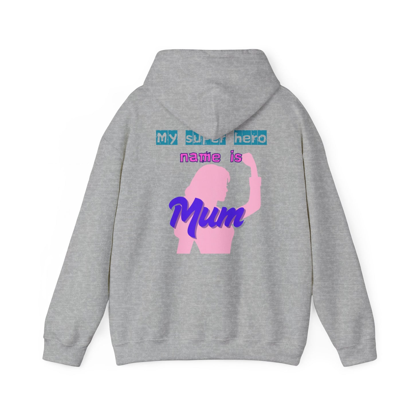 My Superhero is Mum Hoodie -Print on Front and Back