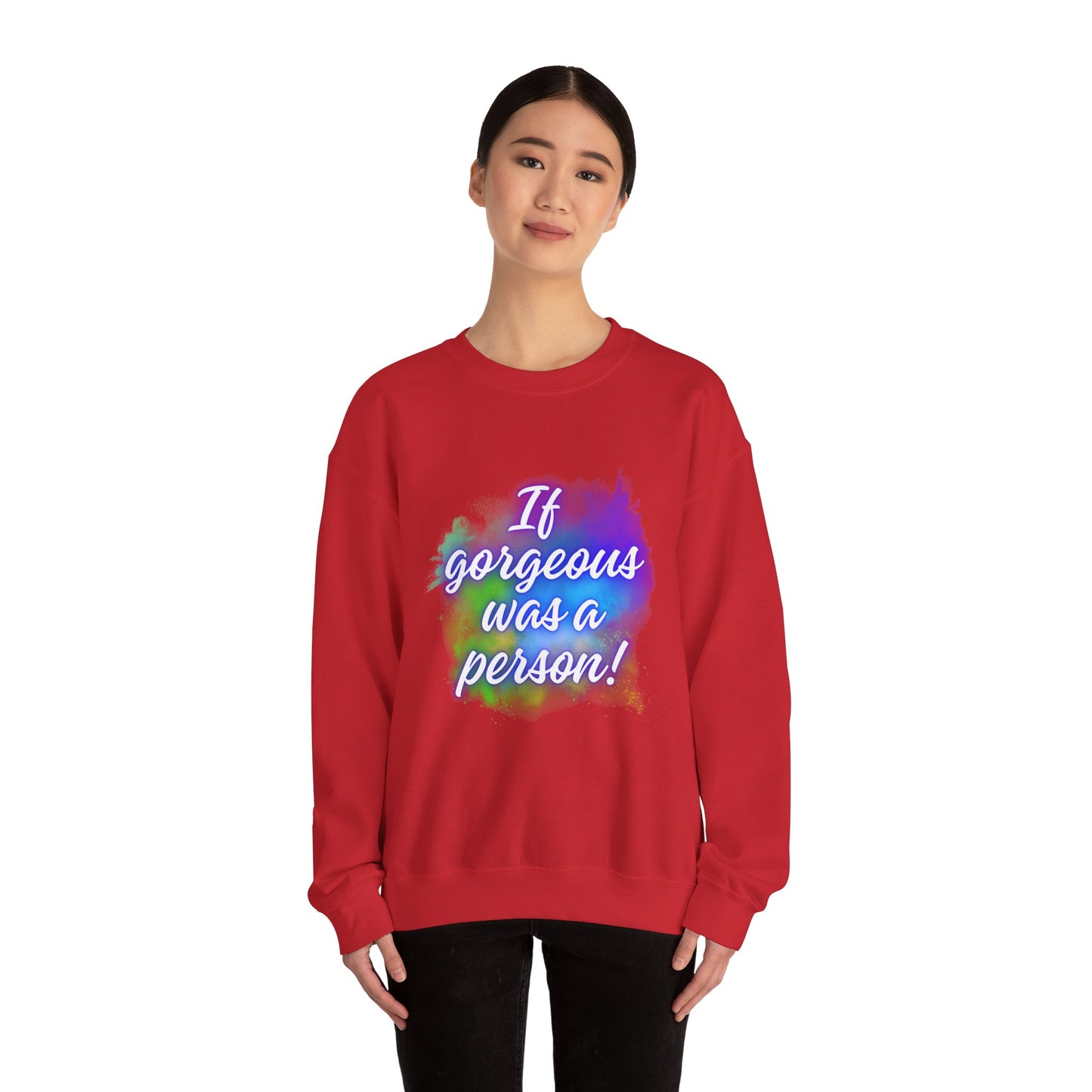 If Gorgeous Was a Person Crewneck Sweatshirt - Unisex Heavy Blend™