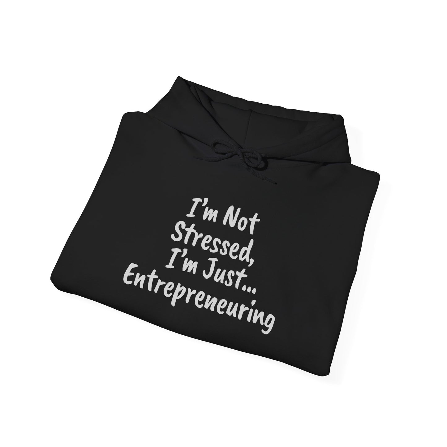 Entrepreneur Hoodie - "I'm Not Stressed, I'm Just..." Heavy Blend Sweatshirt for Creatives