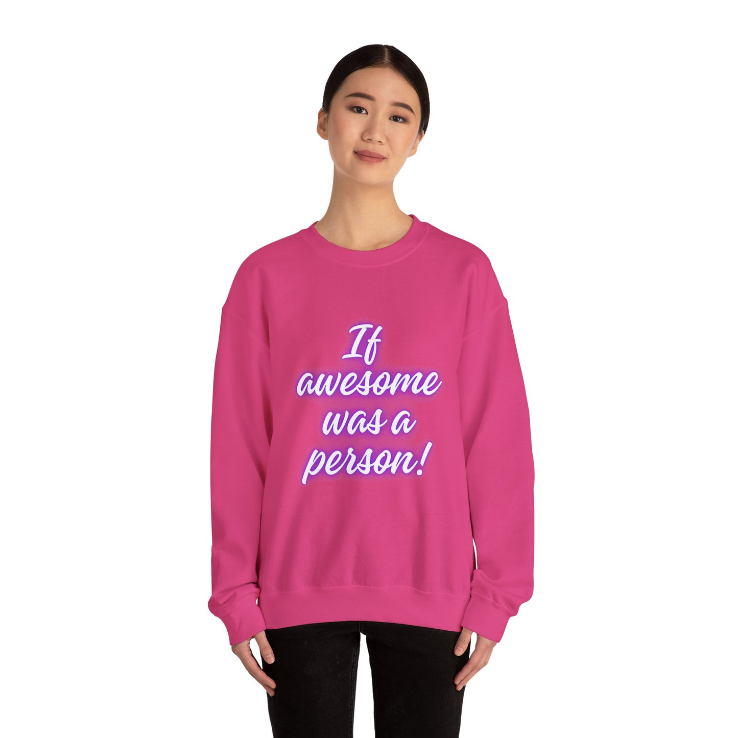 If Awesome Was a Person Crewneck Sweatshirt - Unisex Heavy Blend™