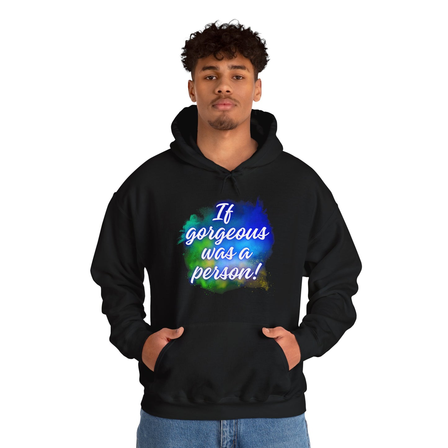 If Gorgeous Was a Person Hoodie - Unisex Heavy Blend Sweatshirt