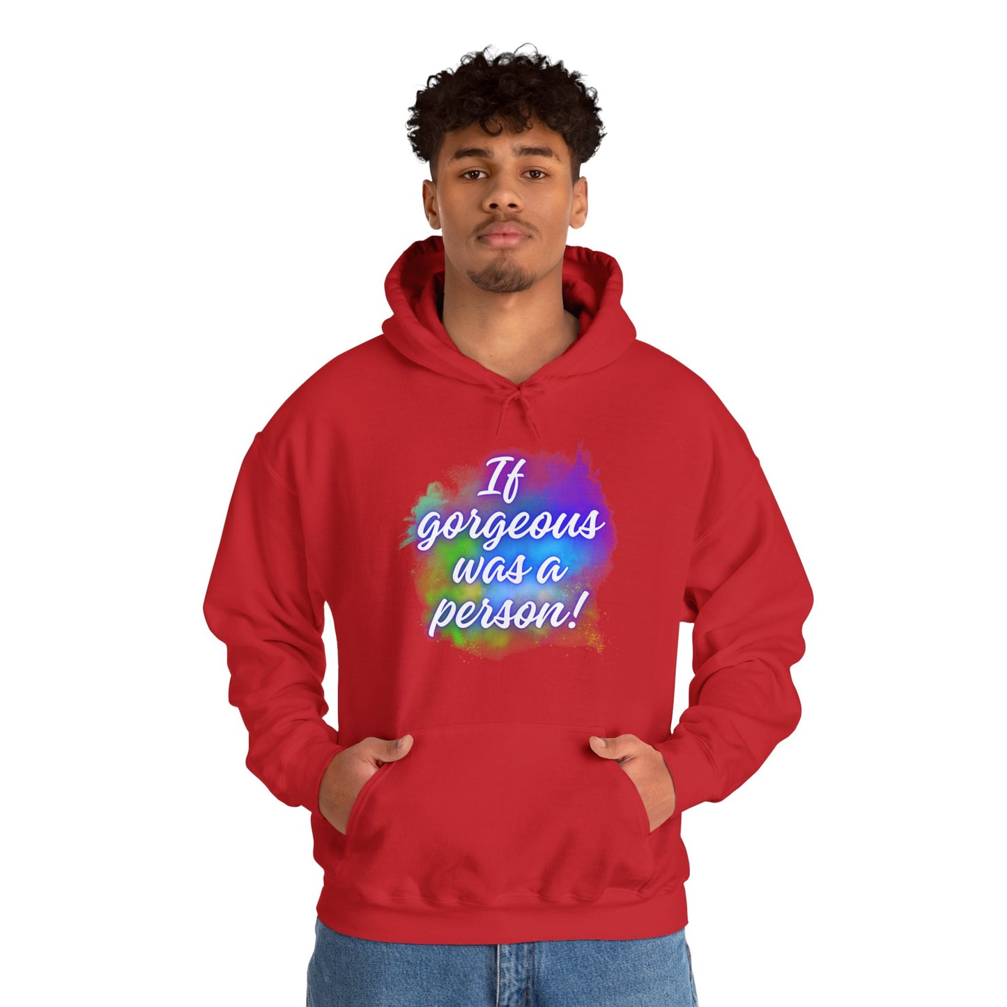 If Gorgeous Was a Person Hoodie - Unisex Heavy Blend Sweatshirt