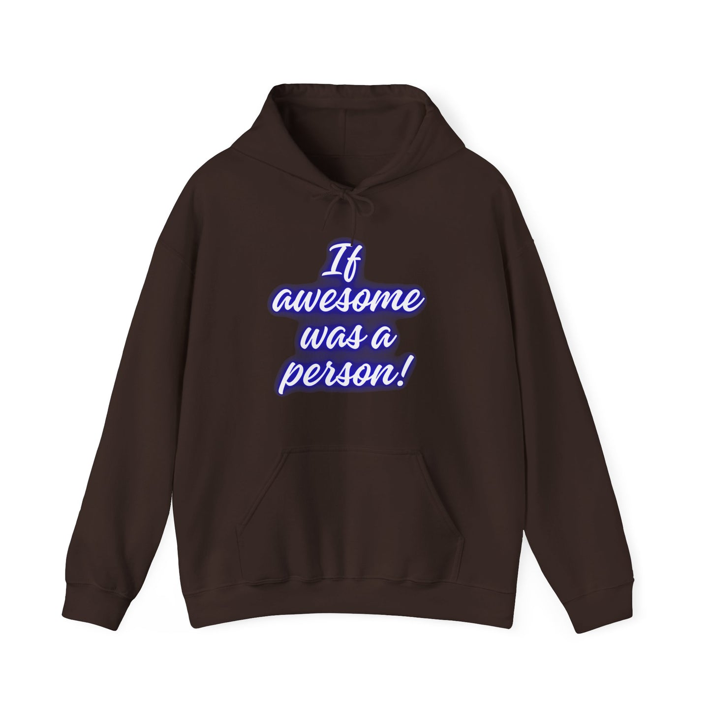 Funny Unisex Hoodie - 'If Awesome Was a Person' Inspirational Sweatshirt