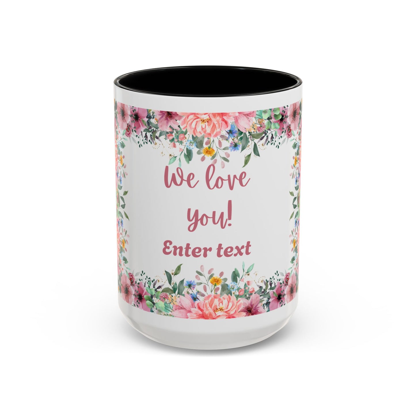 Floral Accent Coffee Mug - "We Love You!" Personalized Gift