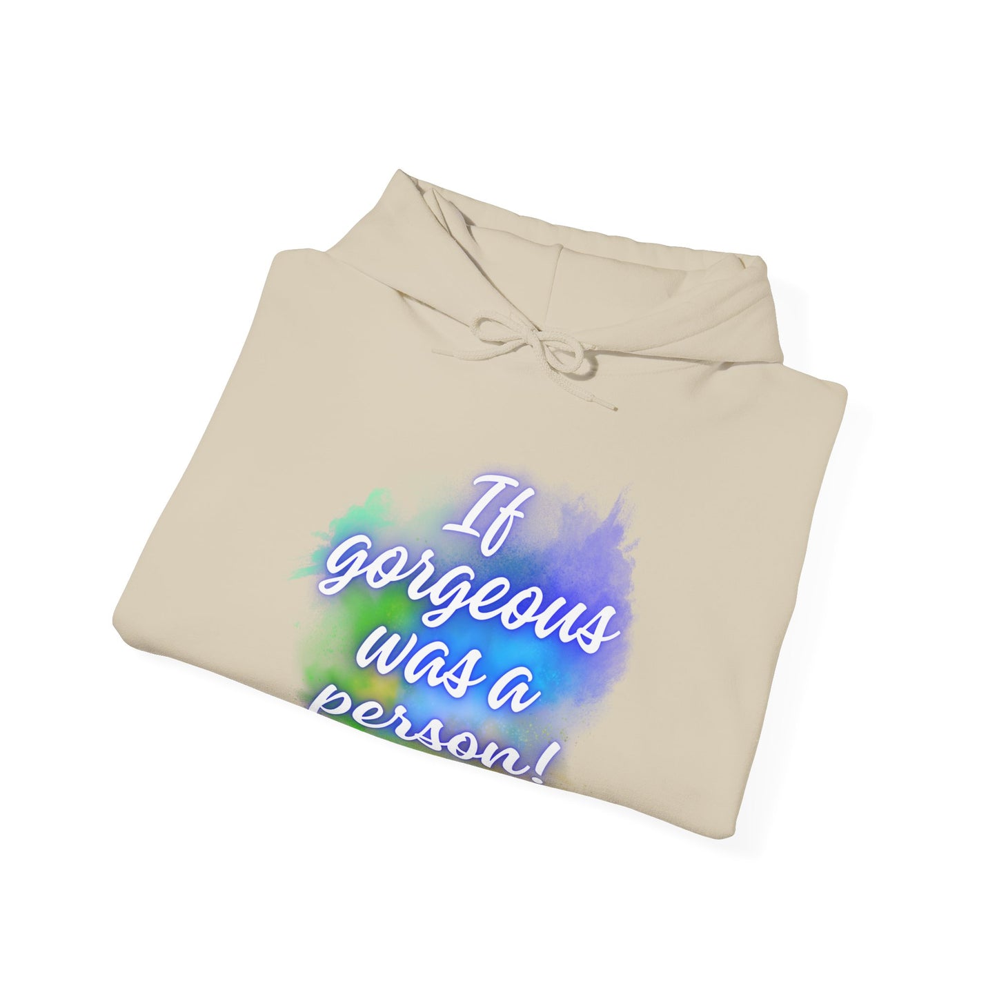If Gorgeous Was a Person Hoodie - Unisex Heavy Blend Sweatshirt