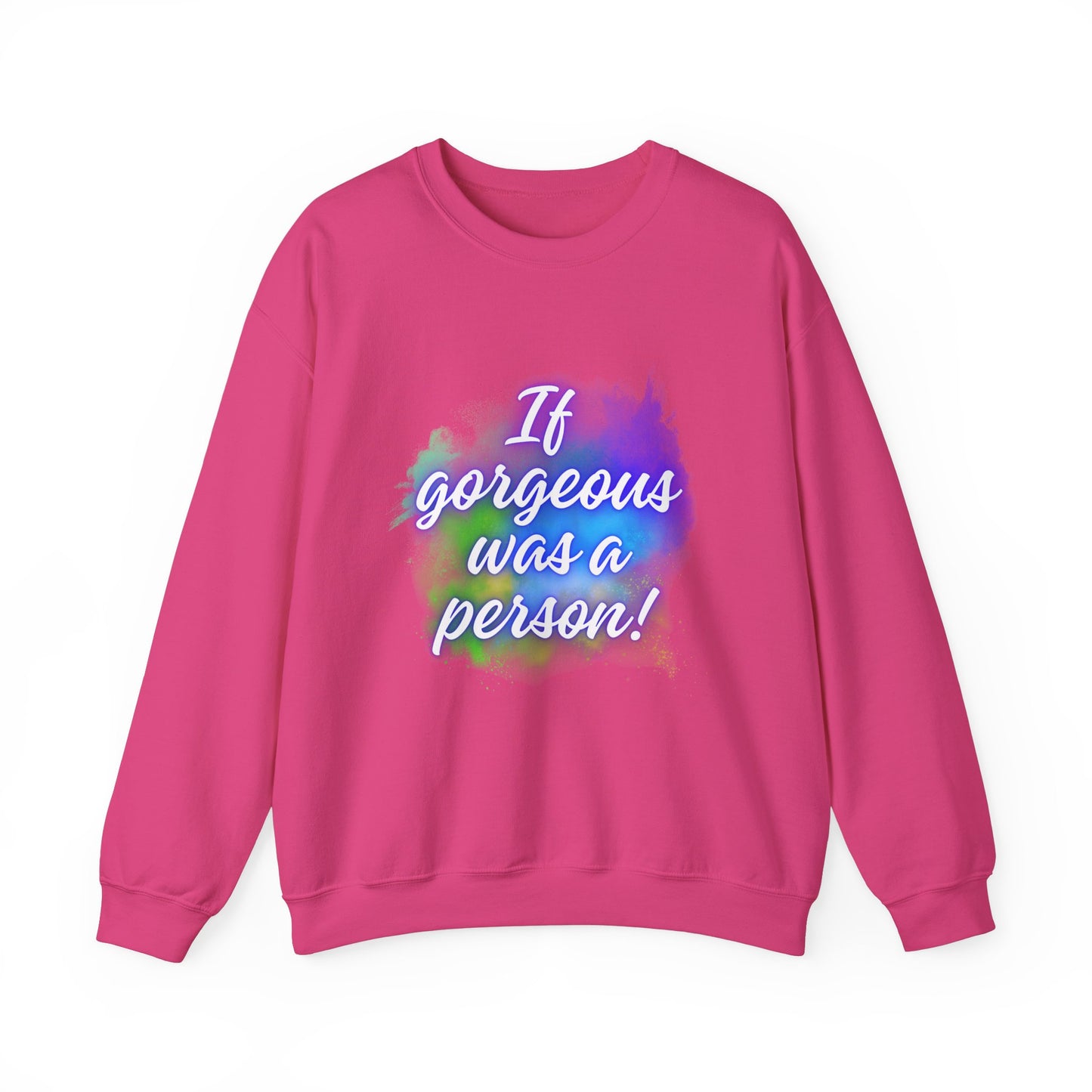 If Gorgeous Was a Person Crewneck Sweatshirt - Unisex Heavy Blend™