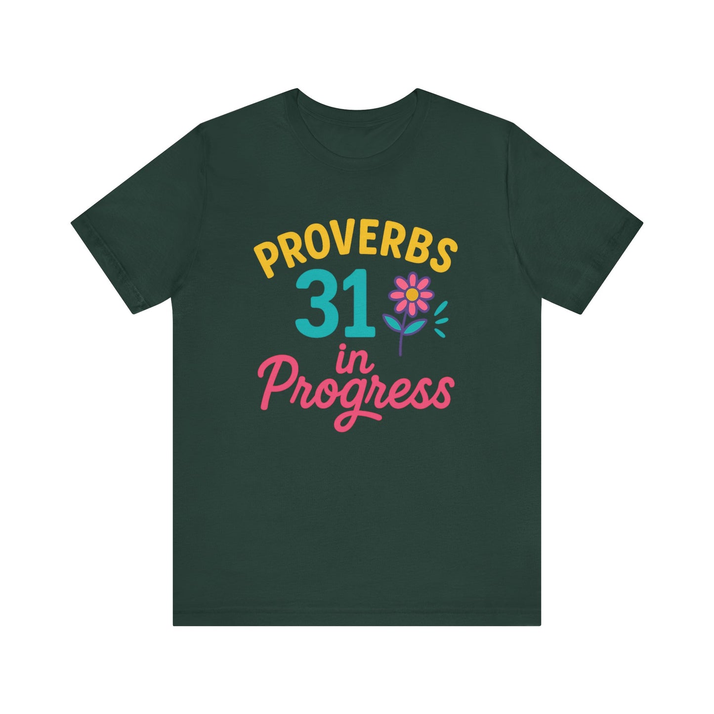 Proverbs 31 in Progress Tee | Inspirational Unisex T-Shirt, Faith-Based Apparel, Christian Gift, Motivational Wear, Bible Verse Tee