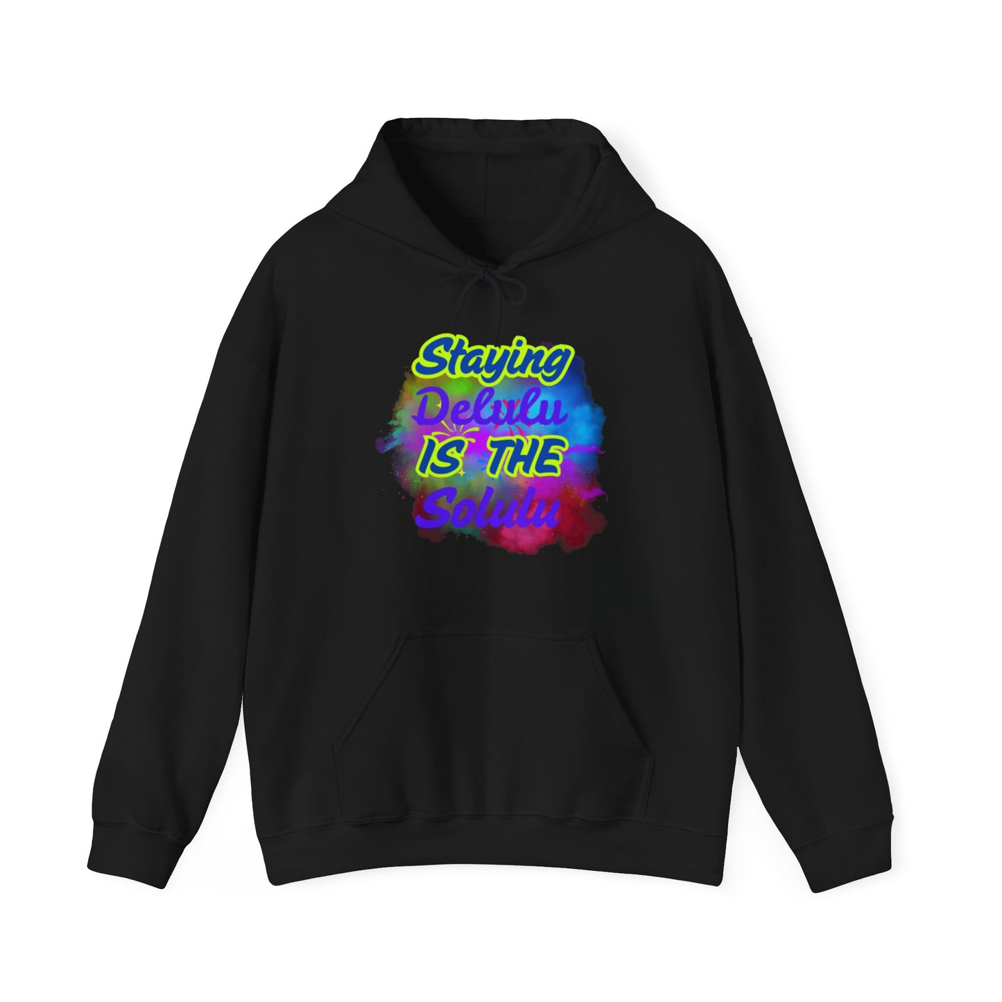 Colorful Unisex Hooded Sweatshirt - Staying Delulu IS THE Solulu