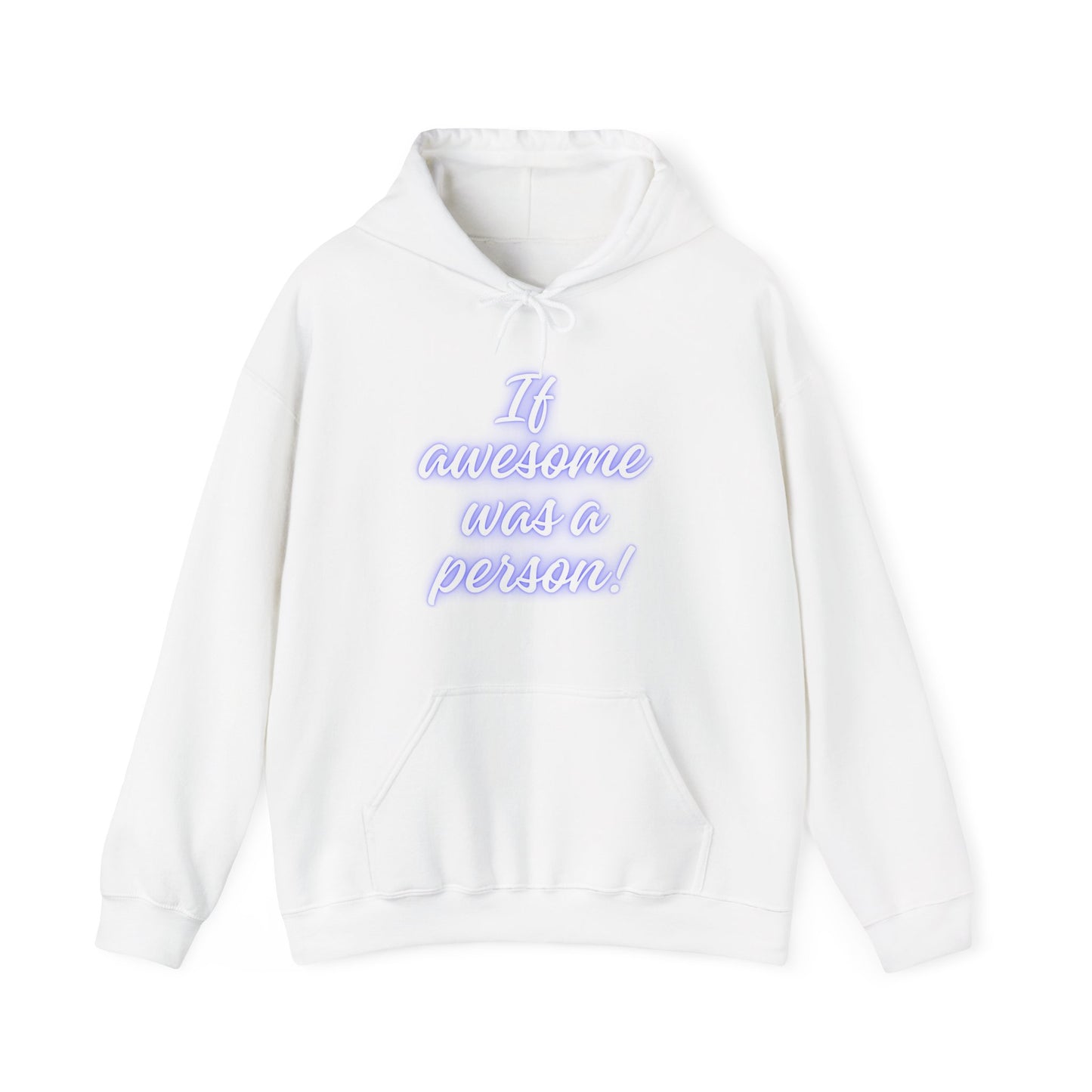 Funny Unisex Hoodie - 'If Awesome Was a Person' Inspirational Sweatshirt