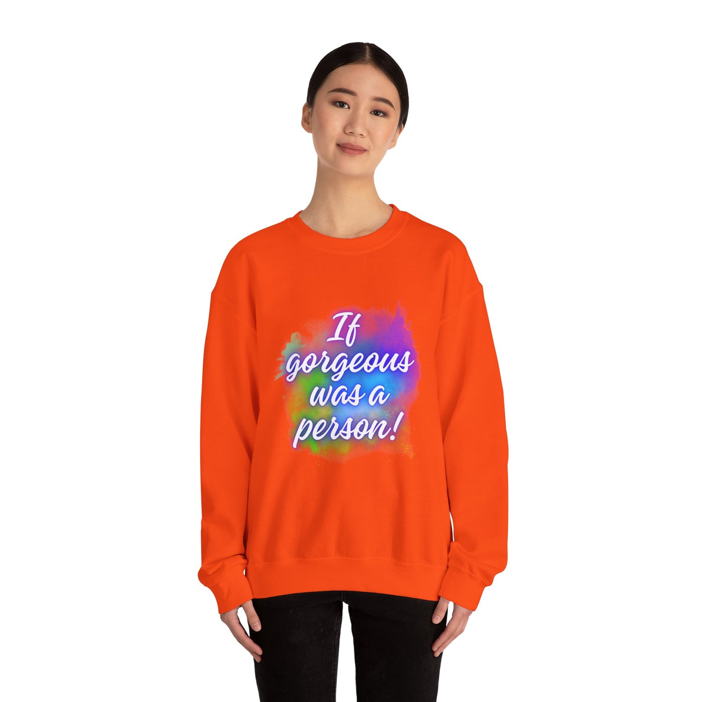 If Gorgeous Was a Person Crewneck Sweatshirt - Unisex Heavy Blend™
