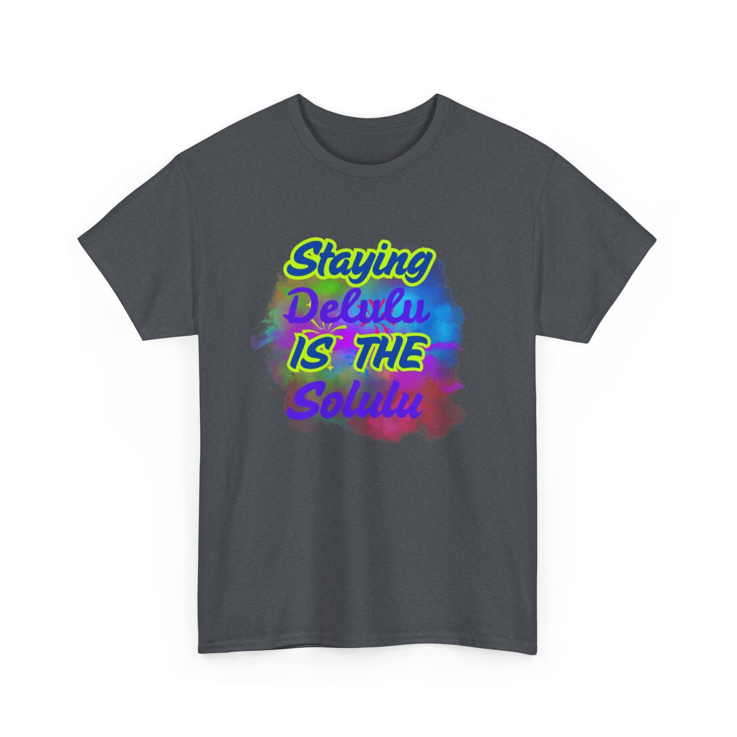 Colorful Staying Delulu Unisex Heavy Cotton Tee - Fun and Relaxed Vibe