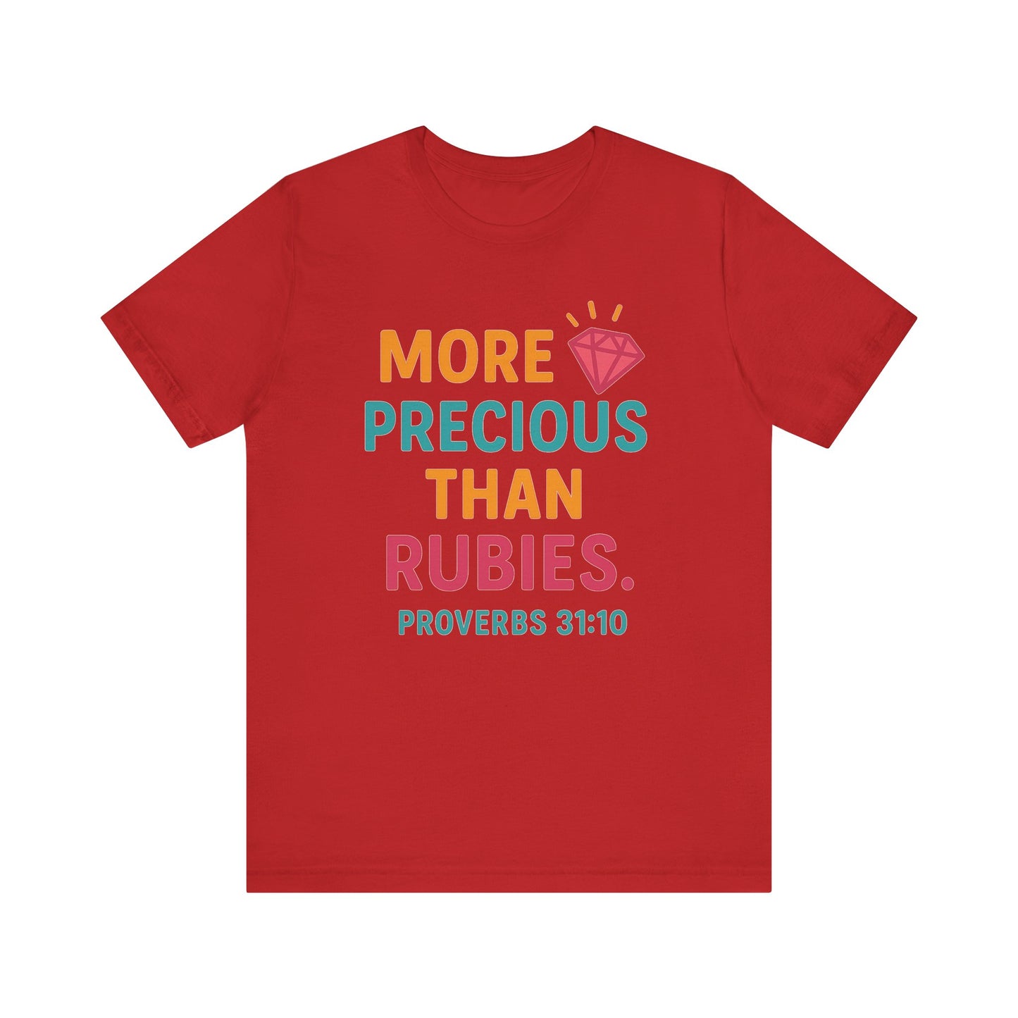 More Precious Than Rubies Tee, Inspirational T-Shirt, Faith-Based Clothing, Christian Gift, Bible Verse Apparel