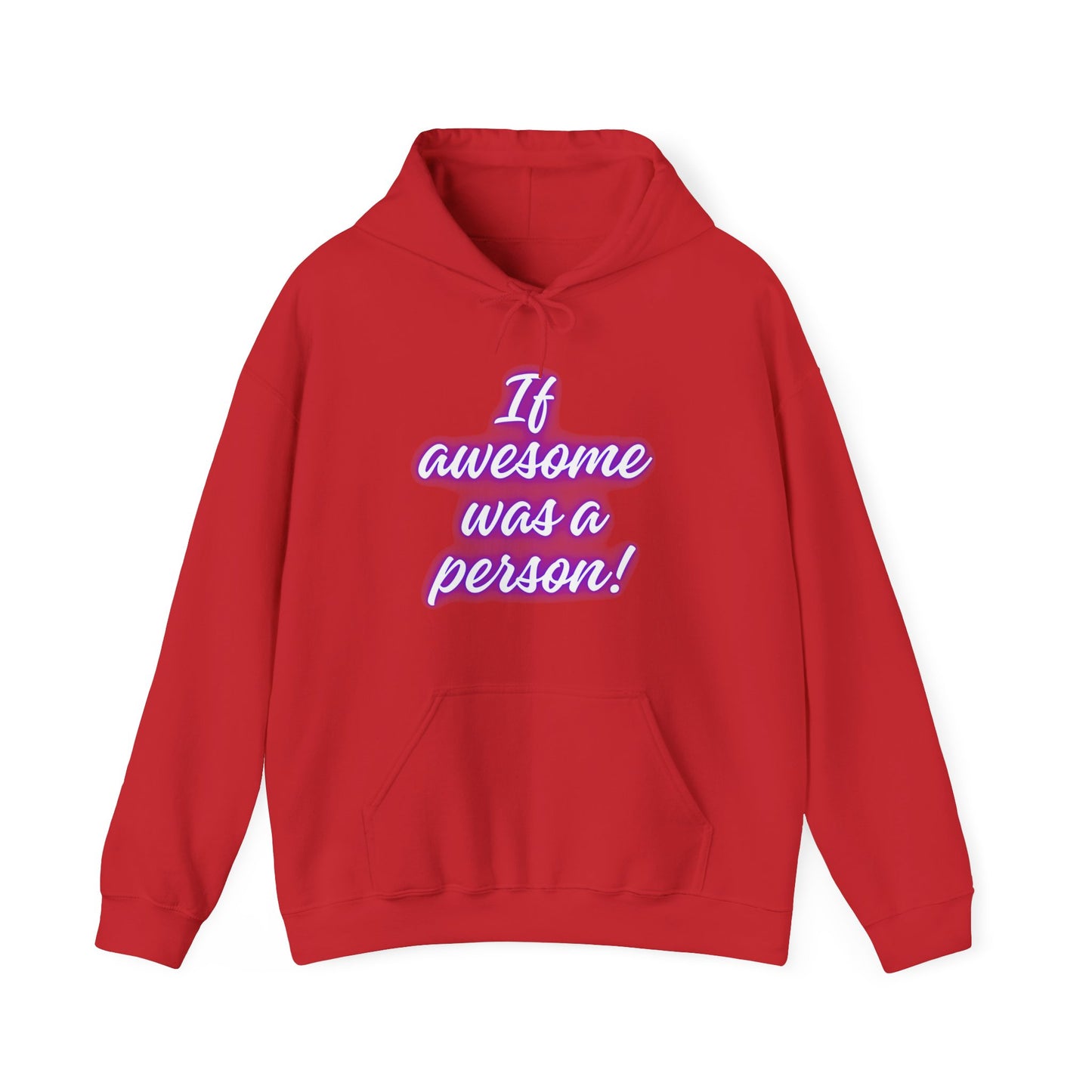 Funny Unisex Hoodie - 'If Awesome Was a Person' Inspirational Sweatshirt