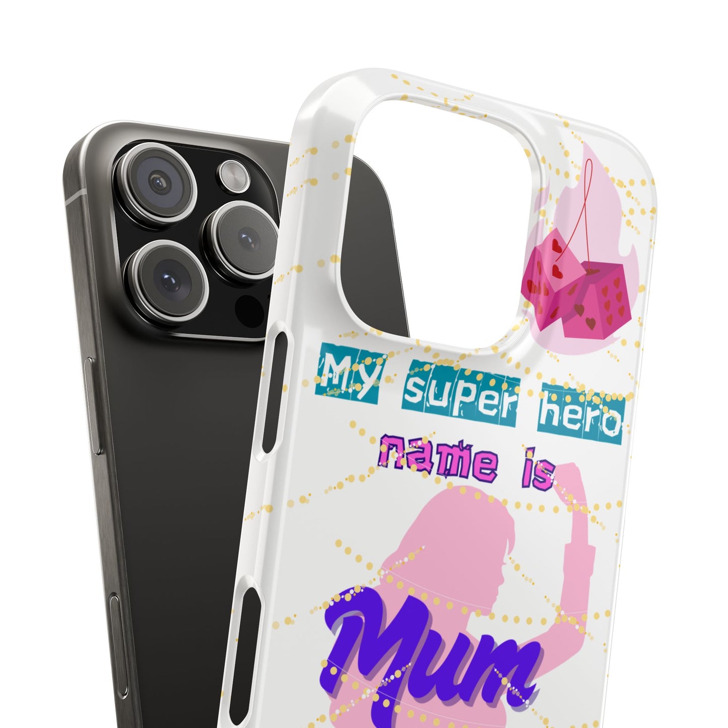 Custom Slim Phone Case - 'My Super Hero Name is Mum' Design
