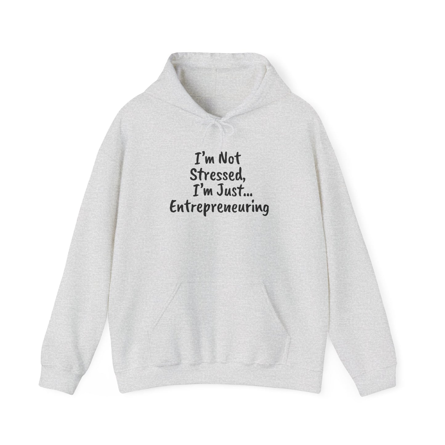 Entrepreneur Hoodie - "I'm Not Stressed, I'm Just..." Heavy Blend Sweatshirt for Creatives