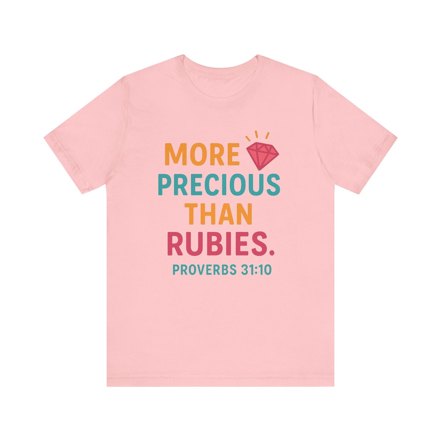 More Precious Than Rubies Tee, Inspirational T-Shirt, Faith-Based Clothing, Christian Gift, Bible Verse Apparel