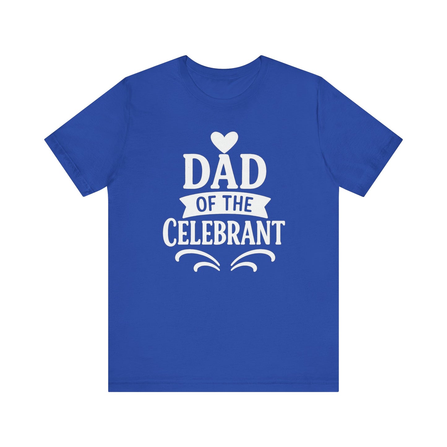 Celebration Dad Tee - Father's Day Gift, Unisex Jersey T-Shirt, Parent Humor Shirt, Casual Family Wear, Birthday Present