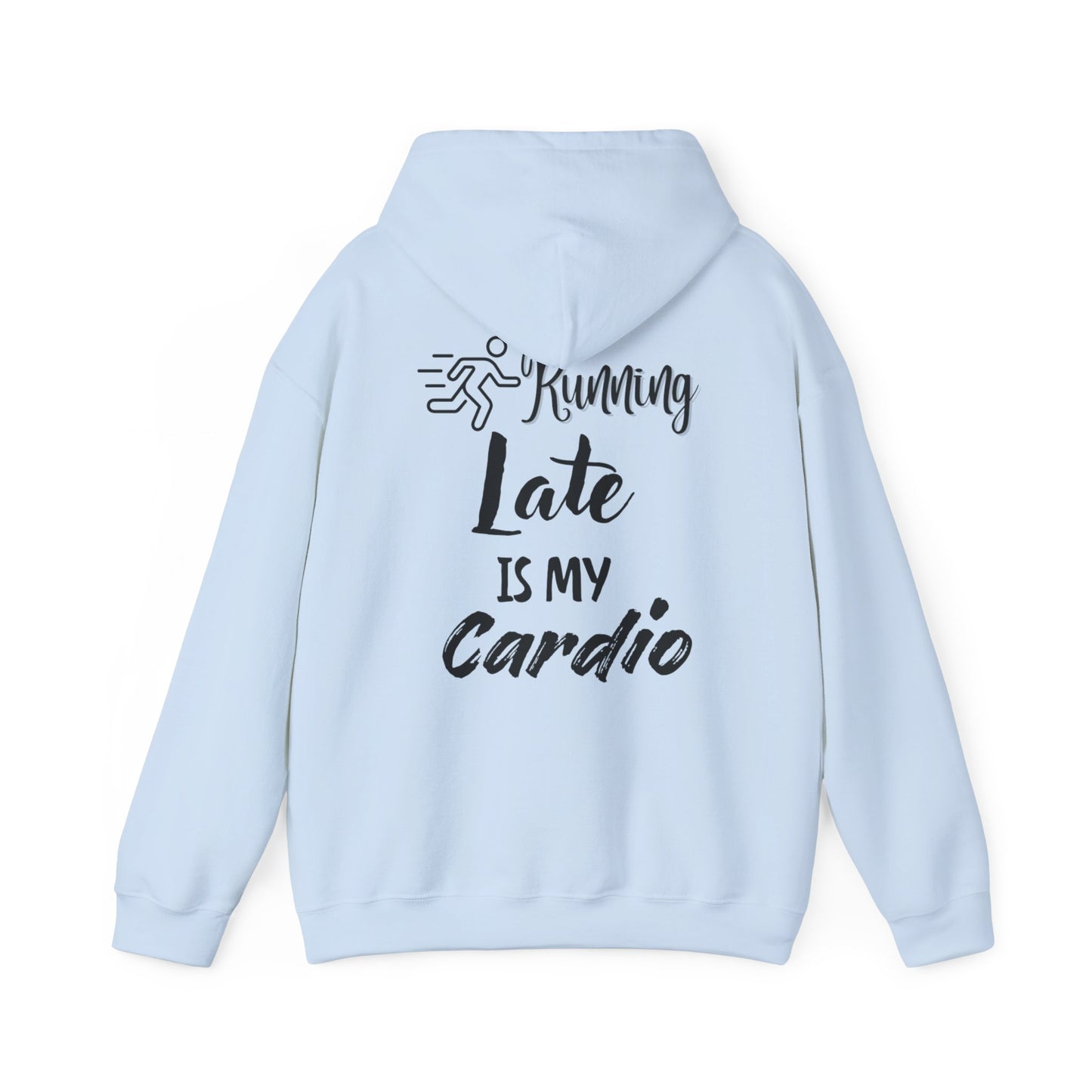 Running Late is My Cardio Hoodie - Unisex Heavy Blend Sweatshirt for Fitness Lovers