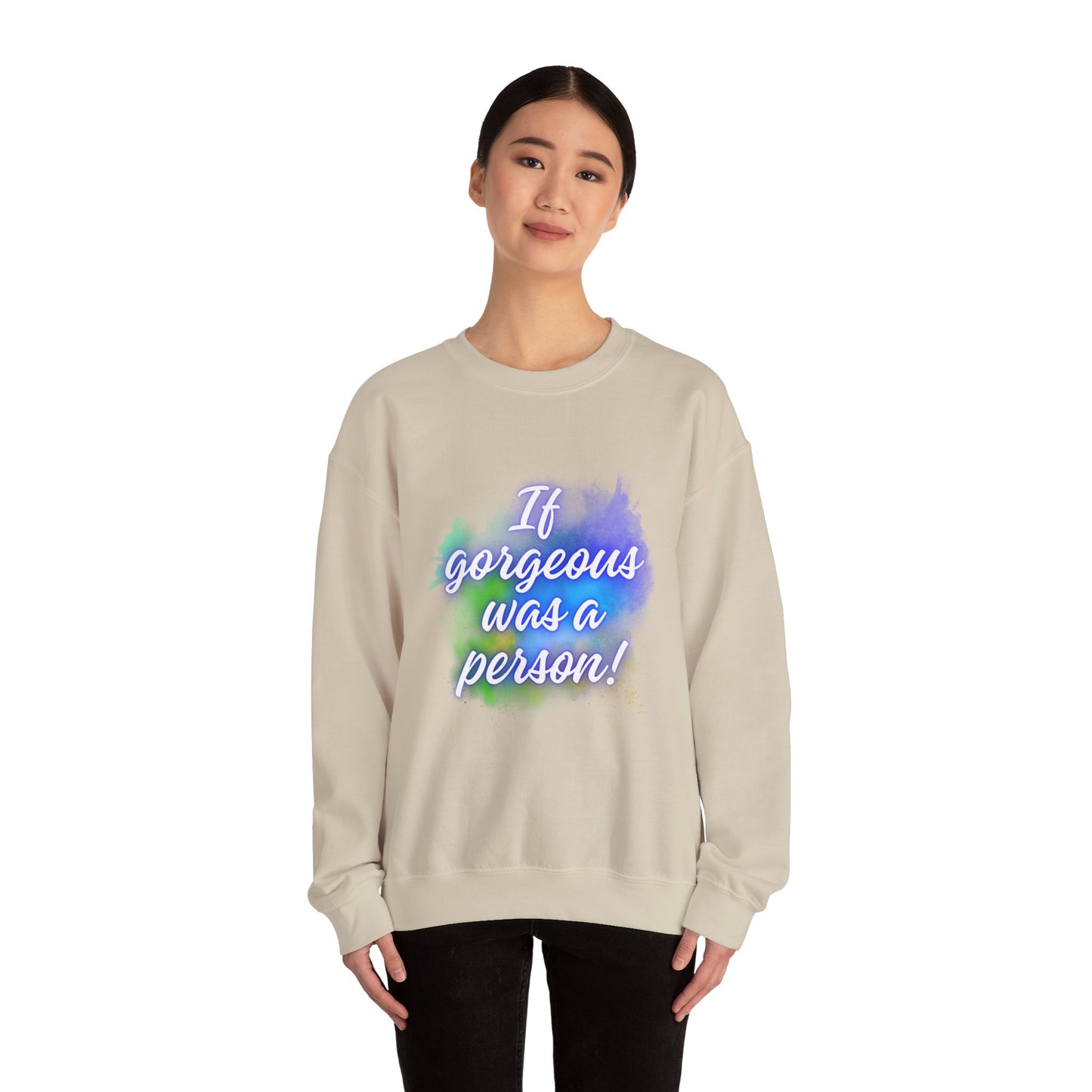 If Gorgeous Was a Person Crewneck Sweatshirt - Unisex Heavy Blend™