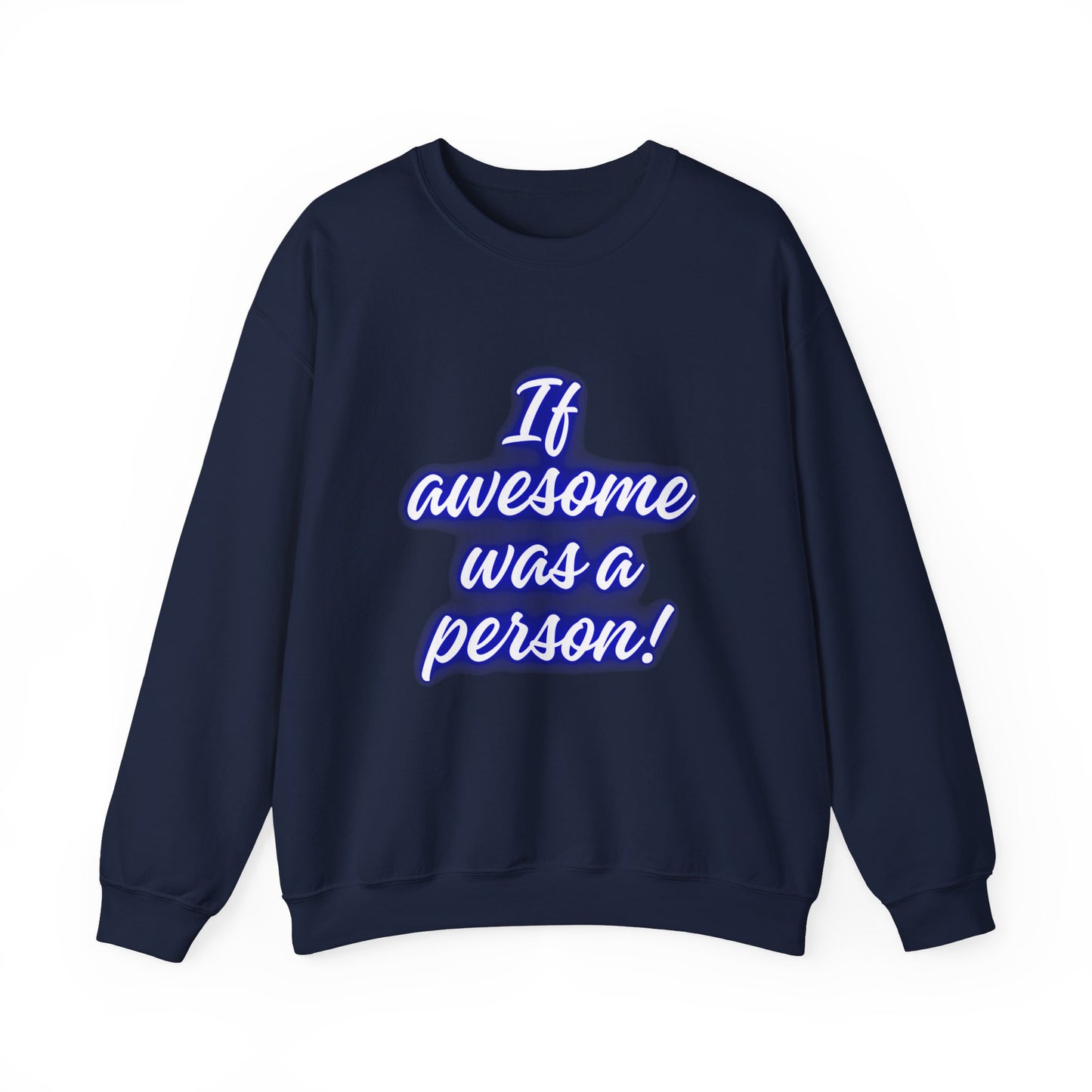 If Awesome Was a Person Crewneck Sweatshirt - Unisex Heavy Blend™