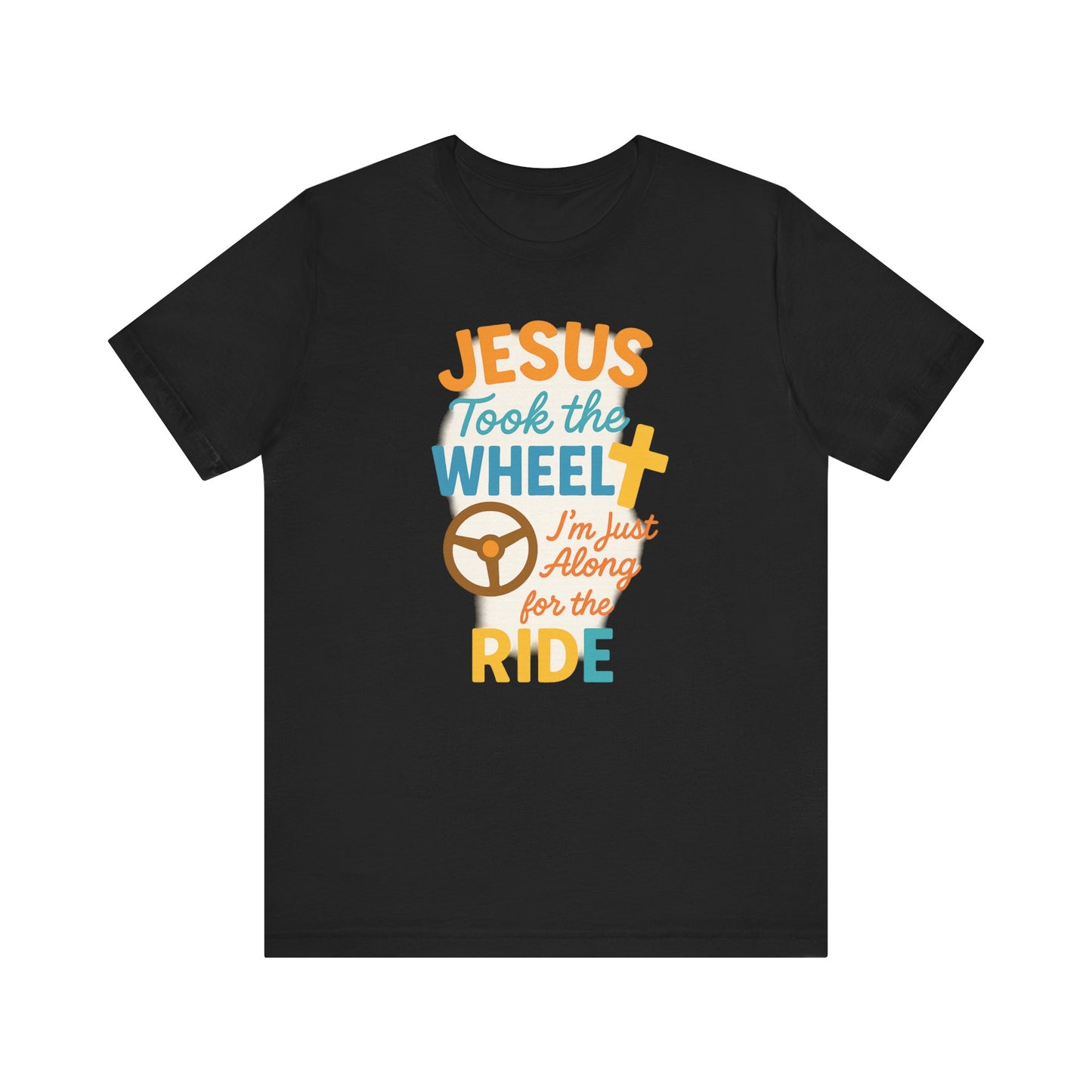Jesus Took the Wheel Tee, Christian Shirt for Faith, Spiritual Gifts, Inspirational Top, Casual Wear, Religious Apparel