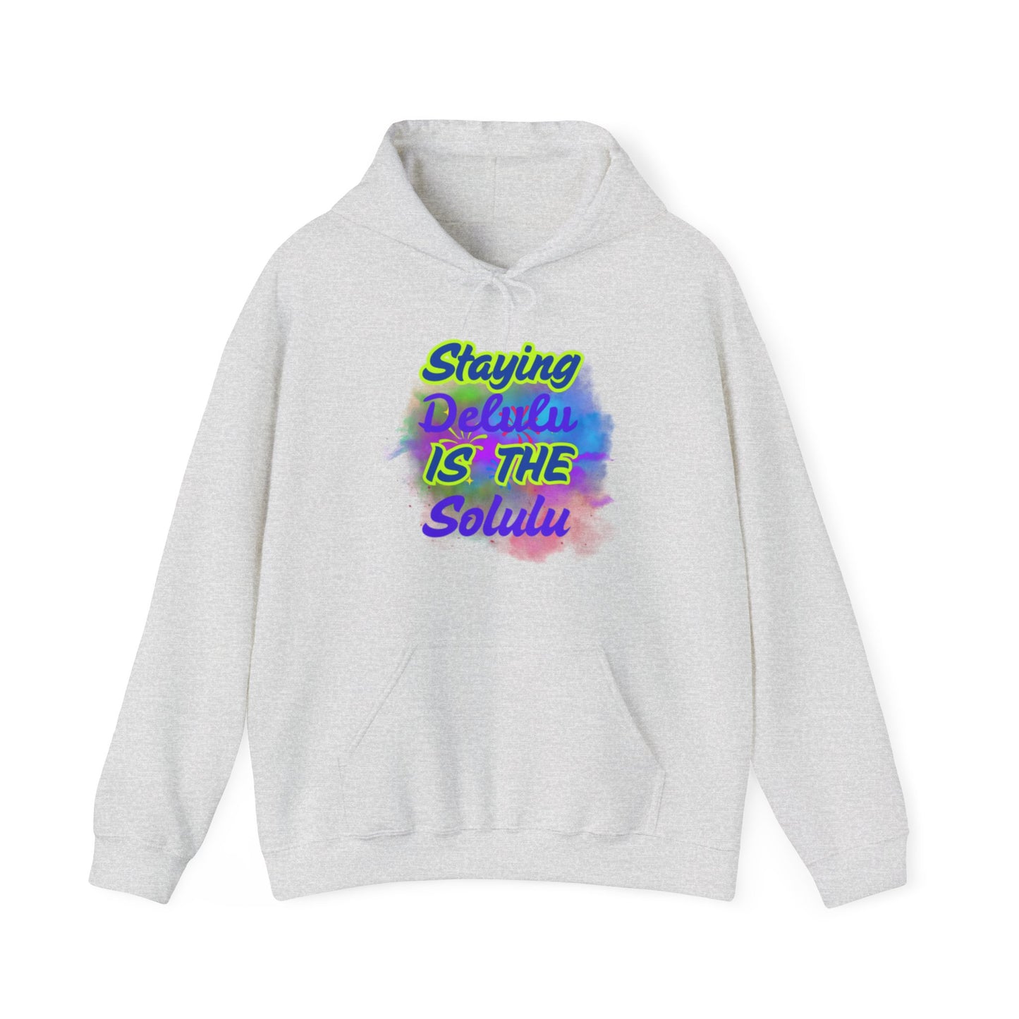 Colorful Unisex Hooded Sweatshirt - Staying Delulu IS THE Solulu