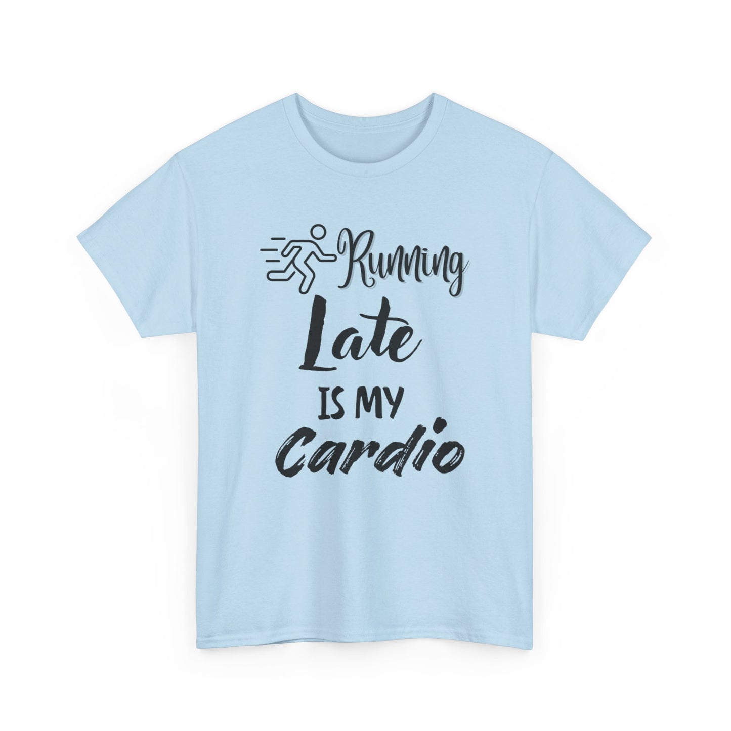 Running Late Is My Cardio Unisex Heavy Cotton Tee -Men