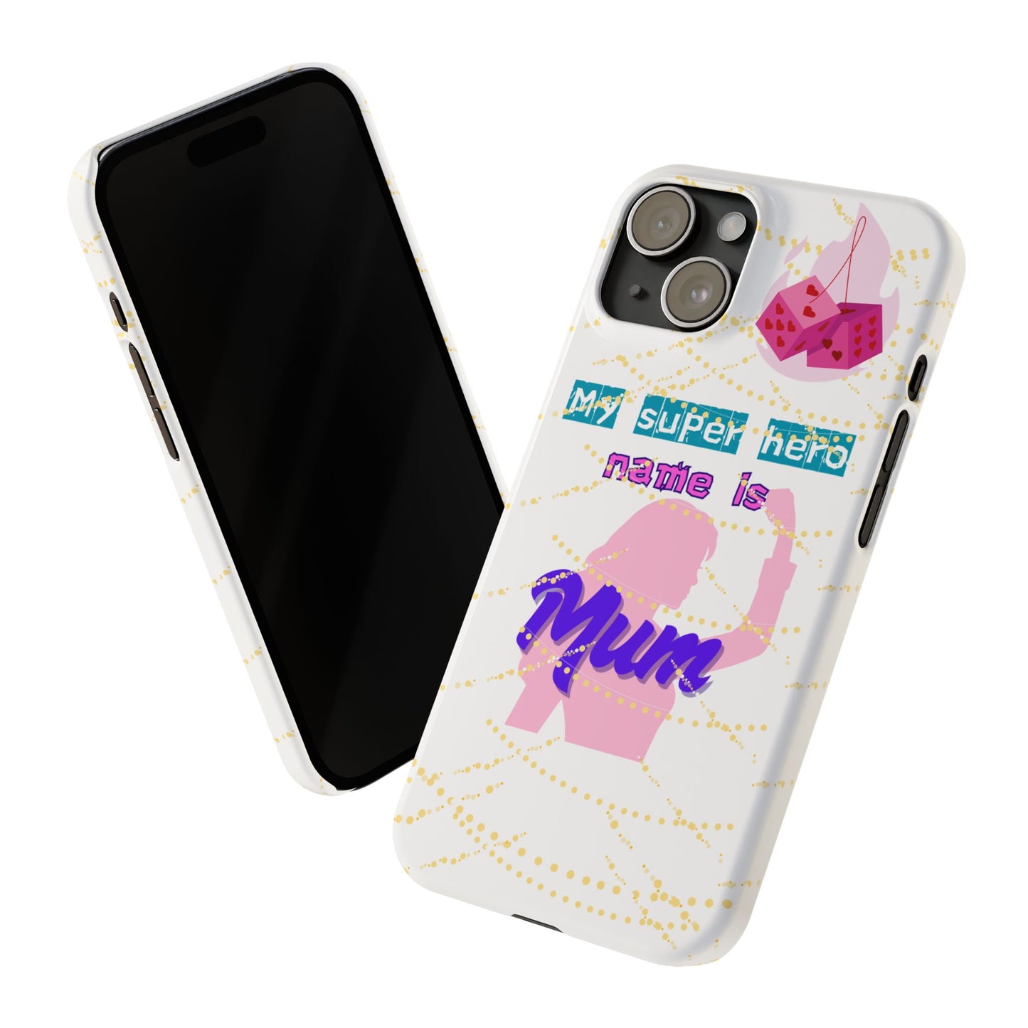Custom Slim Phone Case - 'My Super Hero Name is Mum' Design