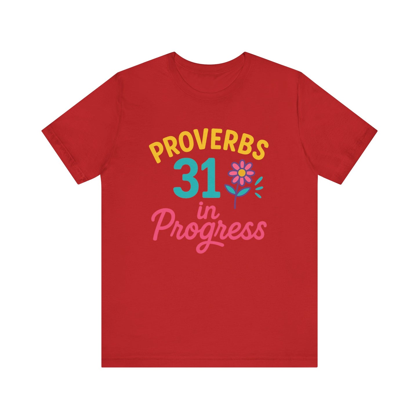 Proverbs 31 in Progress Tee | Inspirational Unisex T-Shirt, Faith-Based Apparel, Christian Gift, Motivational Wear, Bible Verse Tee