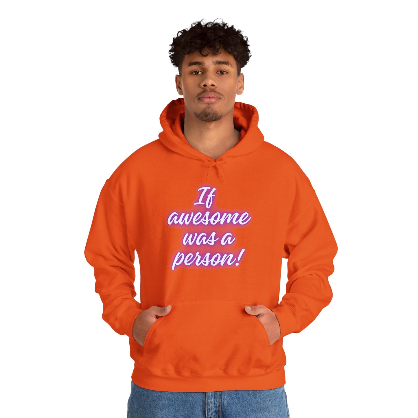 Funny Unisex Hoodie - 'If Awesome Was a Person' Inspirational Sweatshirt