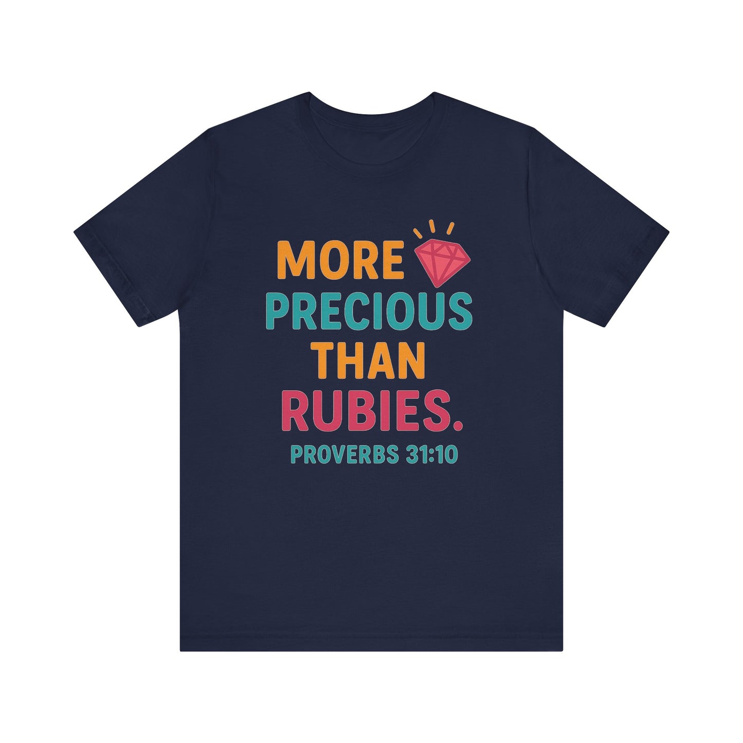 More Precious Than Rubies Tee, Inspirational T-Shirt, Faith-Based Clothing, Christian Gift, Bible Verse Apparel