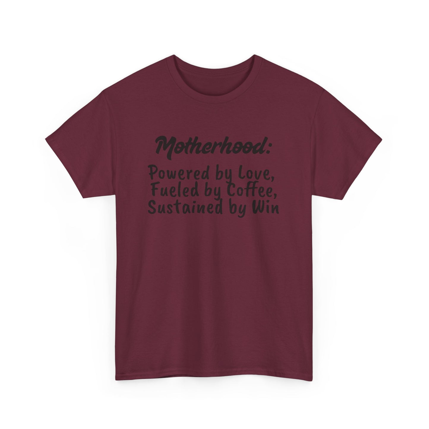 Motherhood Motivation Tee - Powered by Love, Fueled by Coffee, Sustained by Win