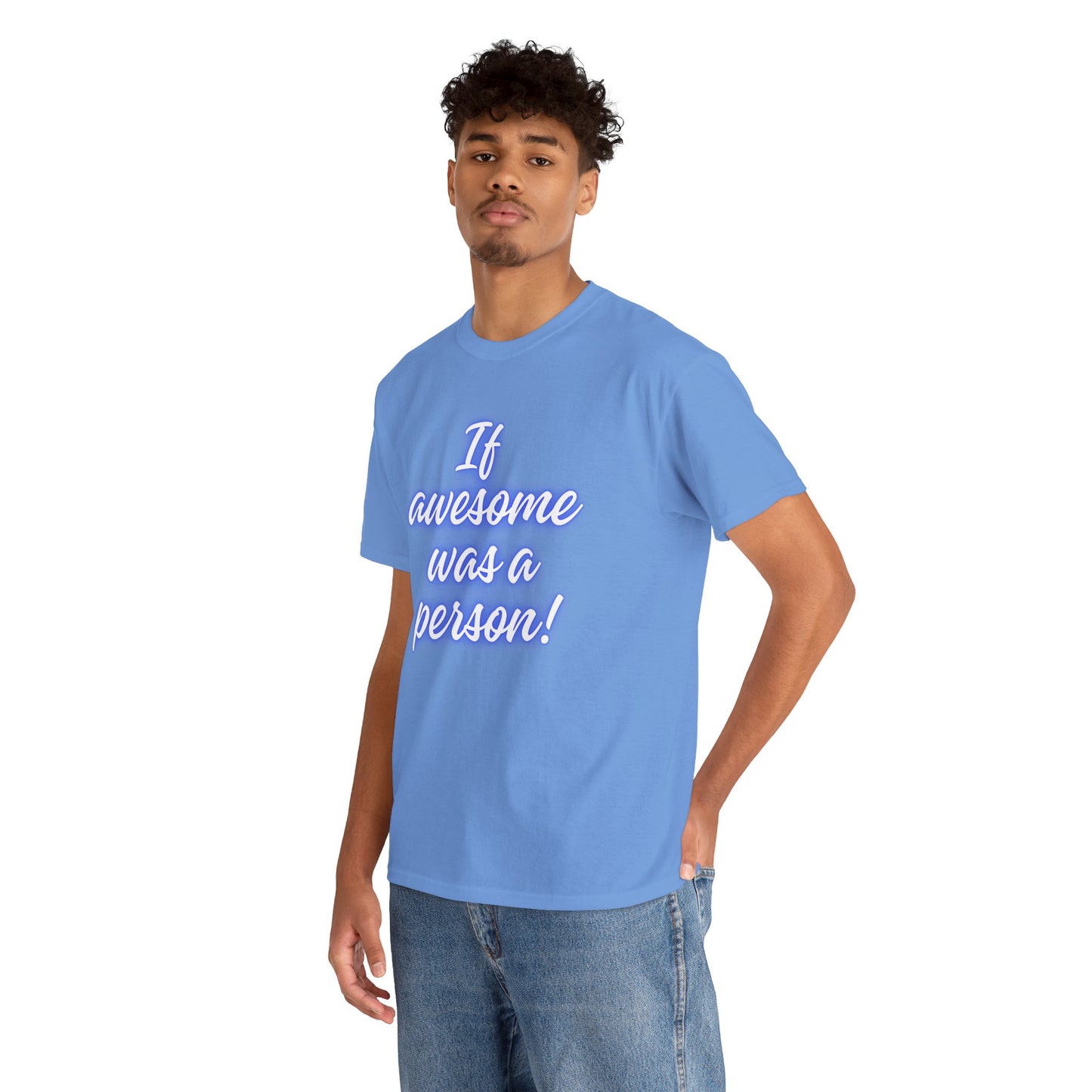 If Awesome Was a Person Unisex Heavy Cotton Tee - Fun Graphic Shirt for Casual Wear