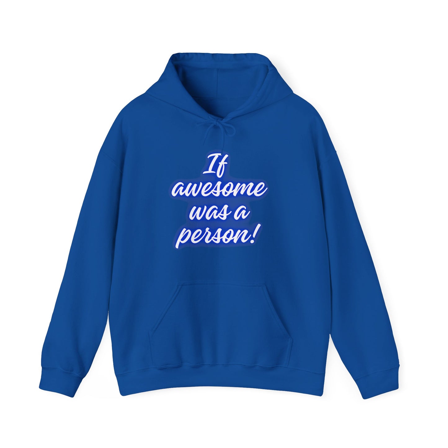 Funny Unisex Hoodie - 'If Awesome Was a Person' Inspirational Sweatshirt