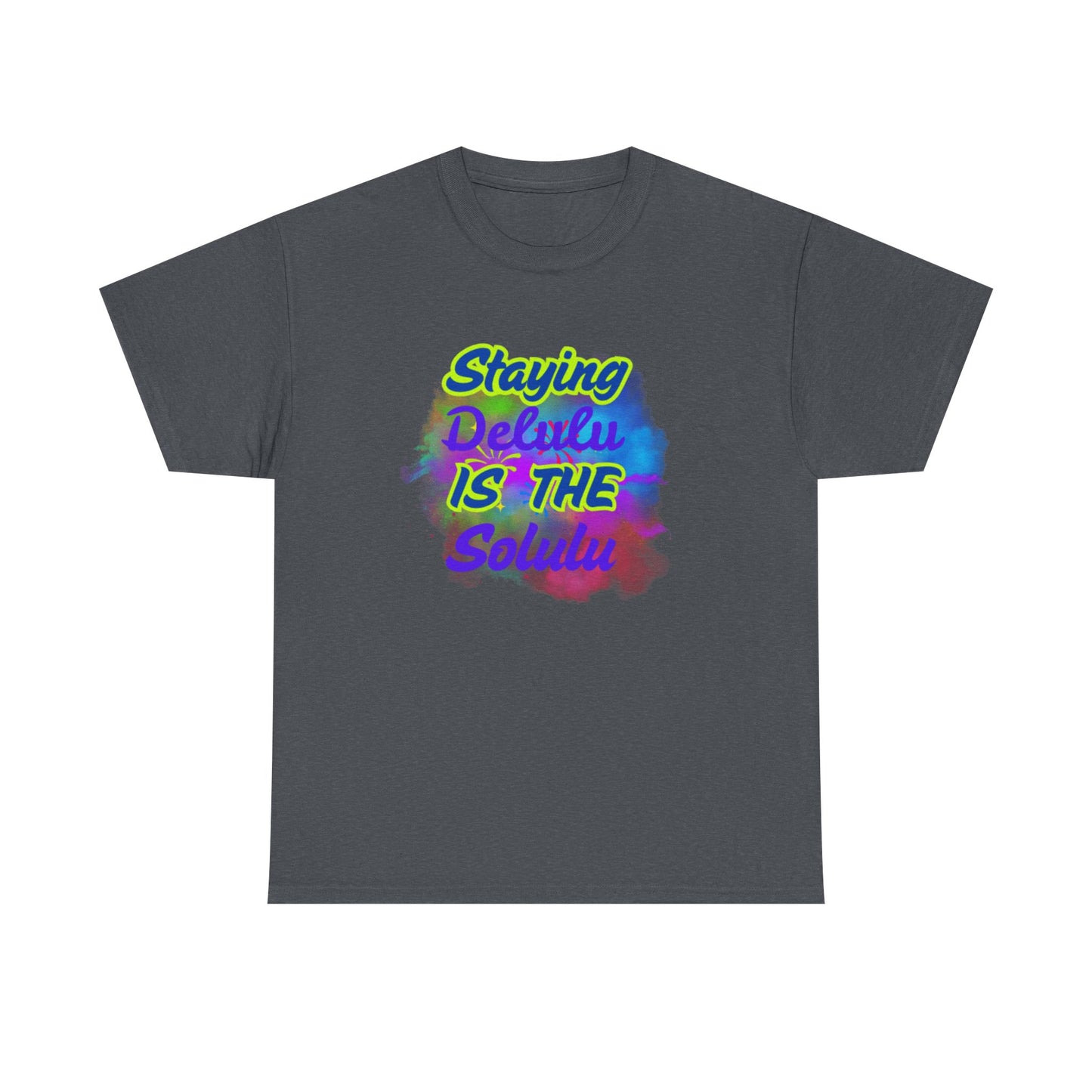 Colorful Staying Delulu Unisex Heavy Cotton Tee - Fun and Relaxed Vibe