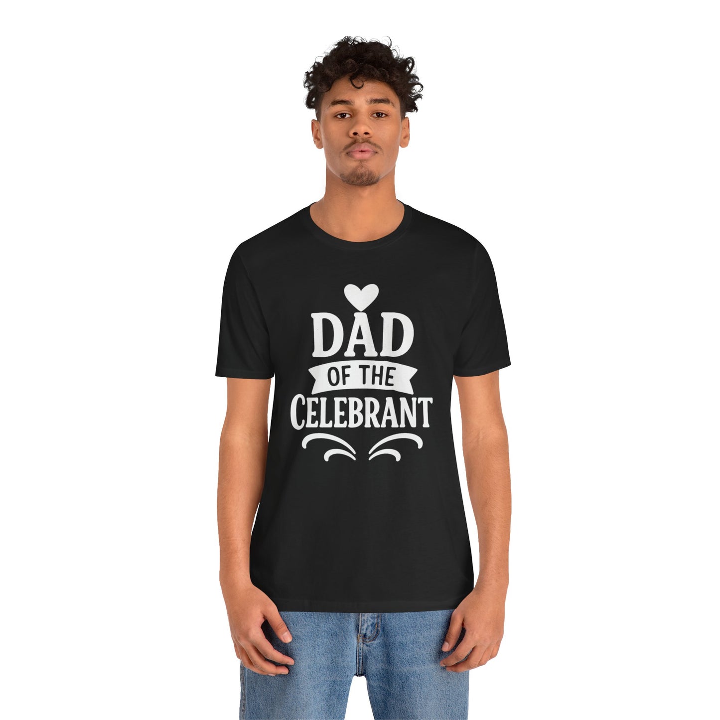 Celebration Dad Tee - Father's Day Gift, Unisex Jersey T-Shirt, Parent Humor Shirt, Casual Family Wear, Birthday Present