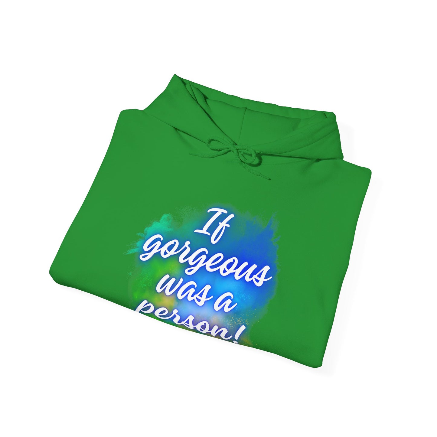 If Gorgeous Was a Person Hoodie - Unisex Heavy Blend Sweatshirt