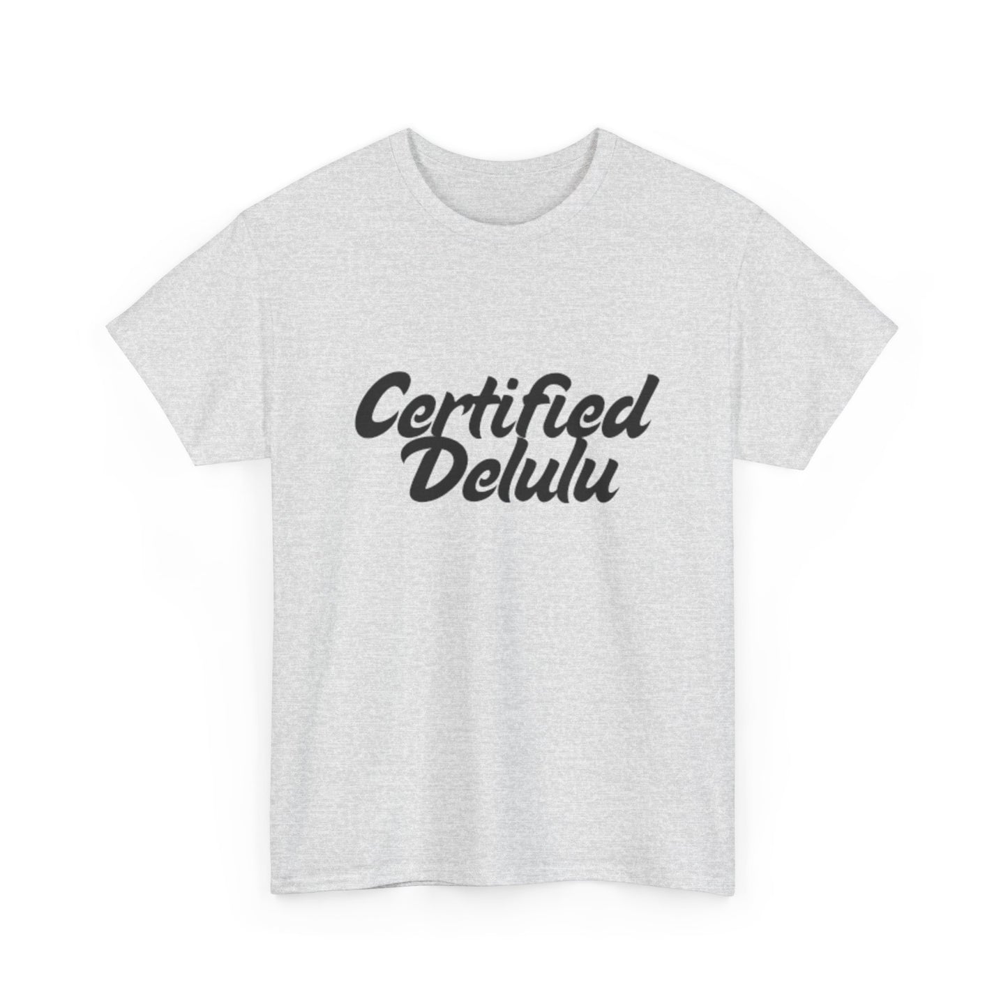 Certified Delulu Unisex Heavy Cotton Tee - Casual Shirt for Trendsetters