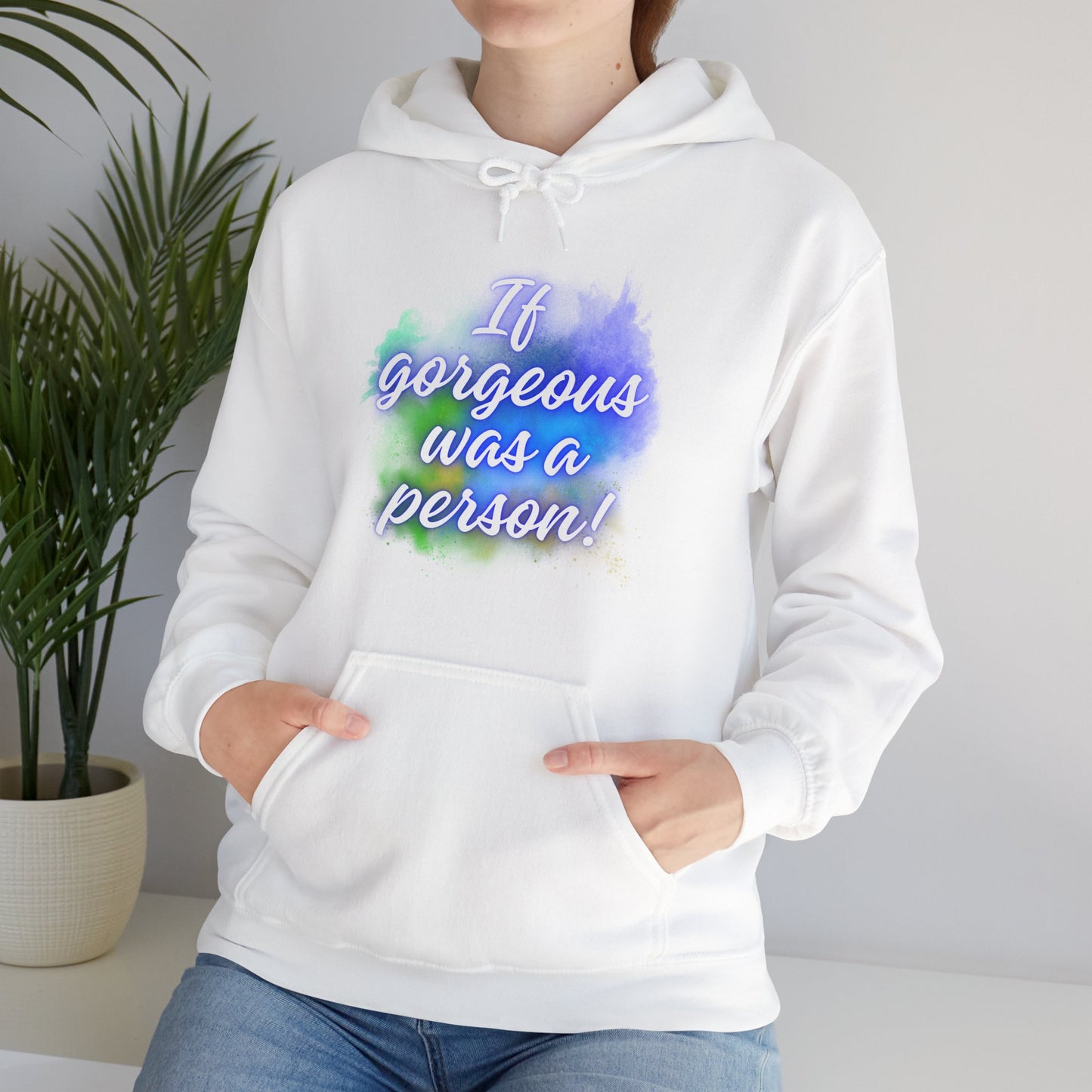 If Gorgeous Was a Person Hoodie - Unisex Heavy Blend Sweatshirt