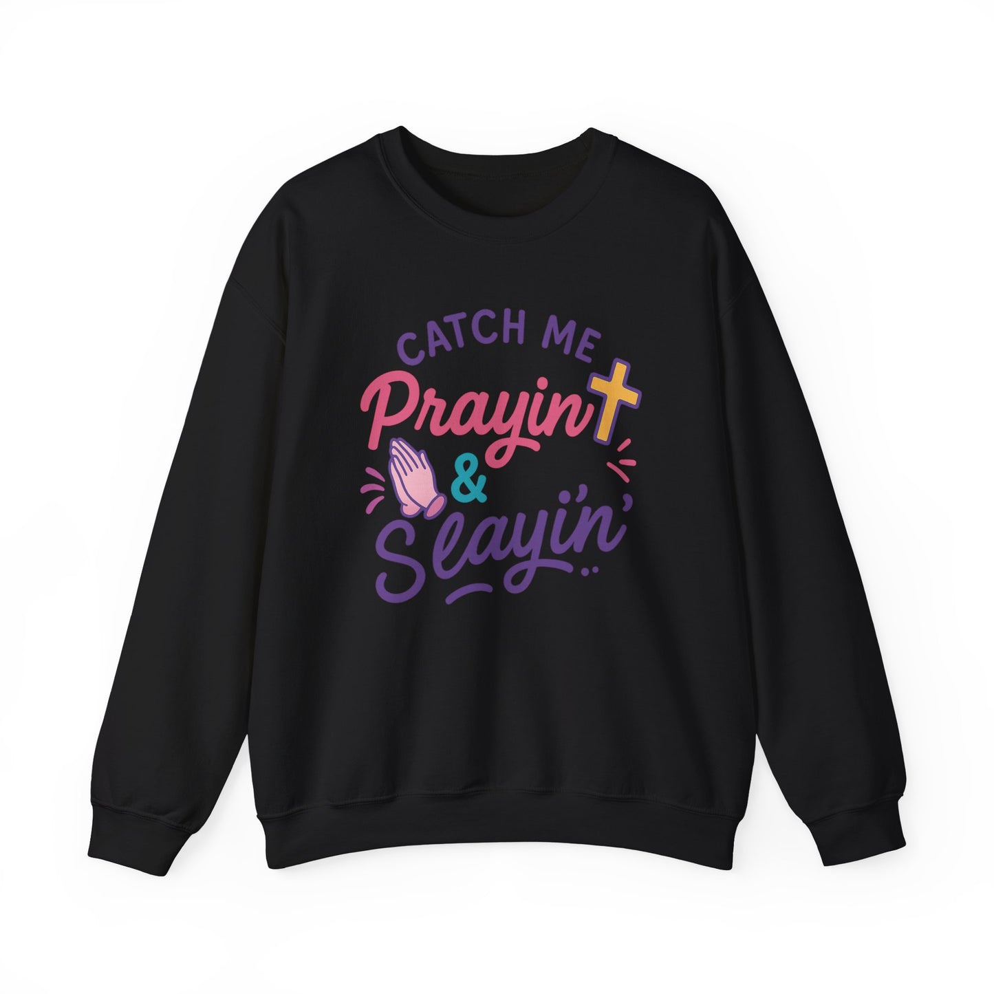 Catch Me Pray'in & Slay'in Unisex Crewneck Sweatshirt, Faith-Inspired Apparel, God Quote Gift, Cute Christian Sweater, Cozy Church Outfit