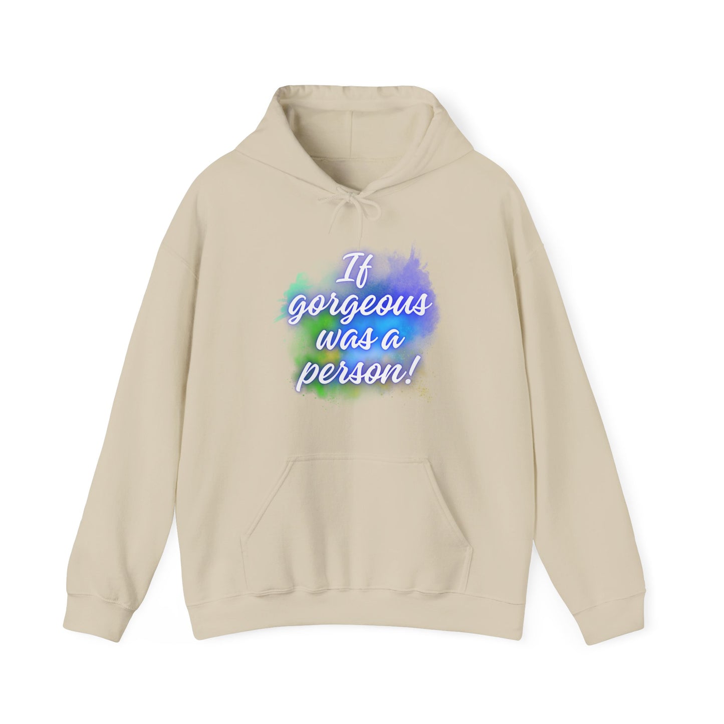 If Gorgeous Was a Person Hoodie - Unisex Heavy Blend Sweatshirt
