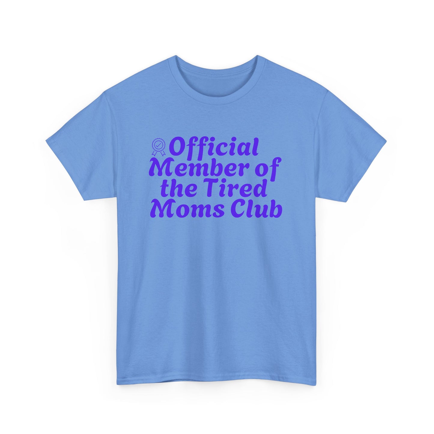 Funny T-Shirt for Tired Moms - Official Member of the Tired Moms Club