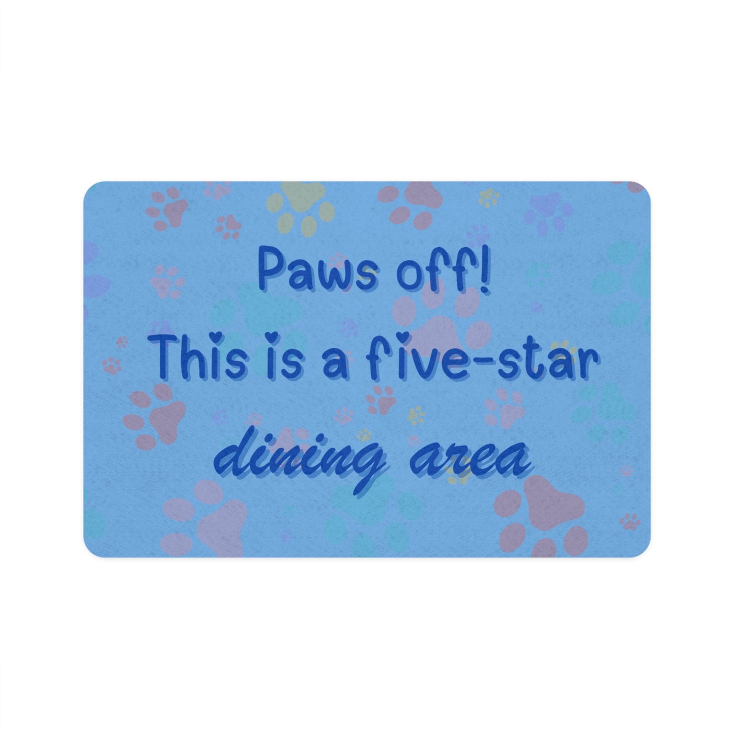 Whimsical Pet Food Mat, Dog Bowl Mat, Cat Feeding Mat, Paws Off Dining Area, Kitchen Decor, Unique Pet Gift