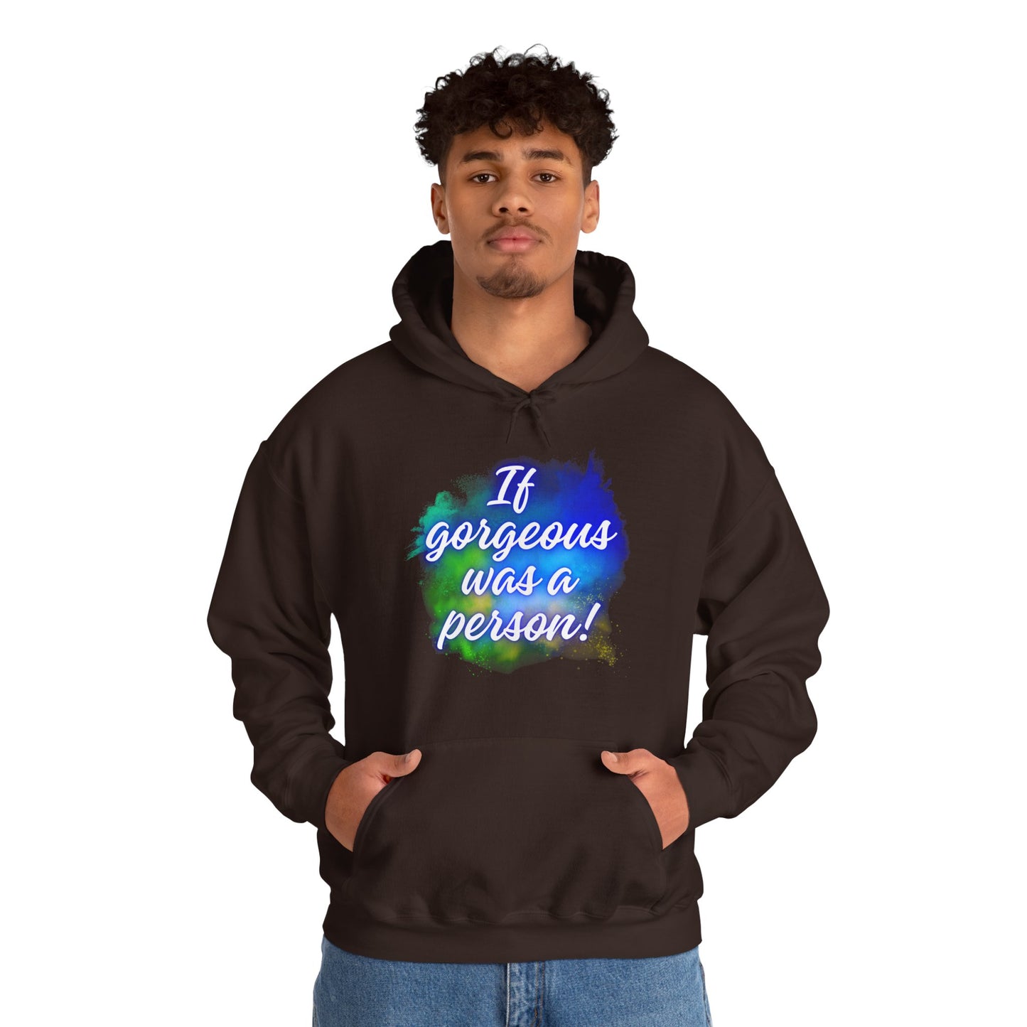 If Gorgeous Was a Person Hoodie - Unisex Heavy Blend Sweatshirt