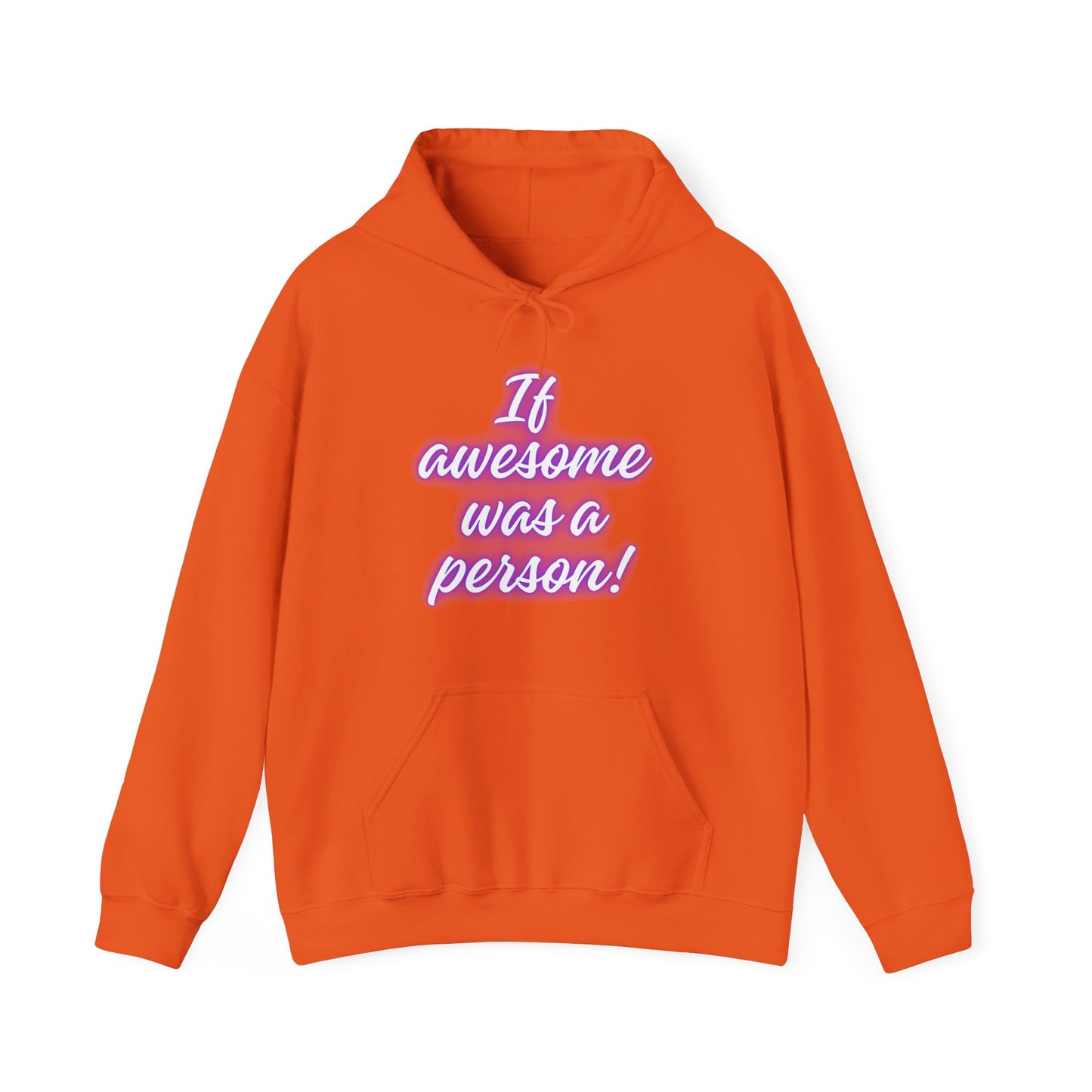 Funny Unisex Hoodie - 'If Awesome Was a Person' Inspirational Sweatshirt