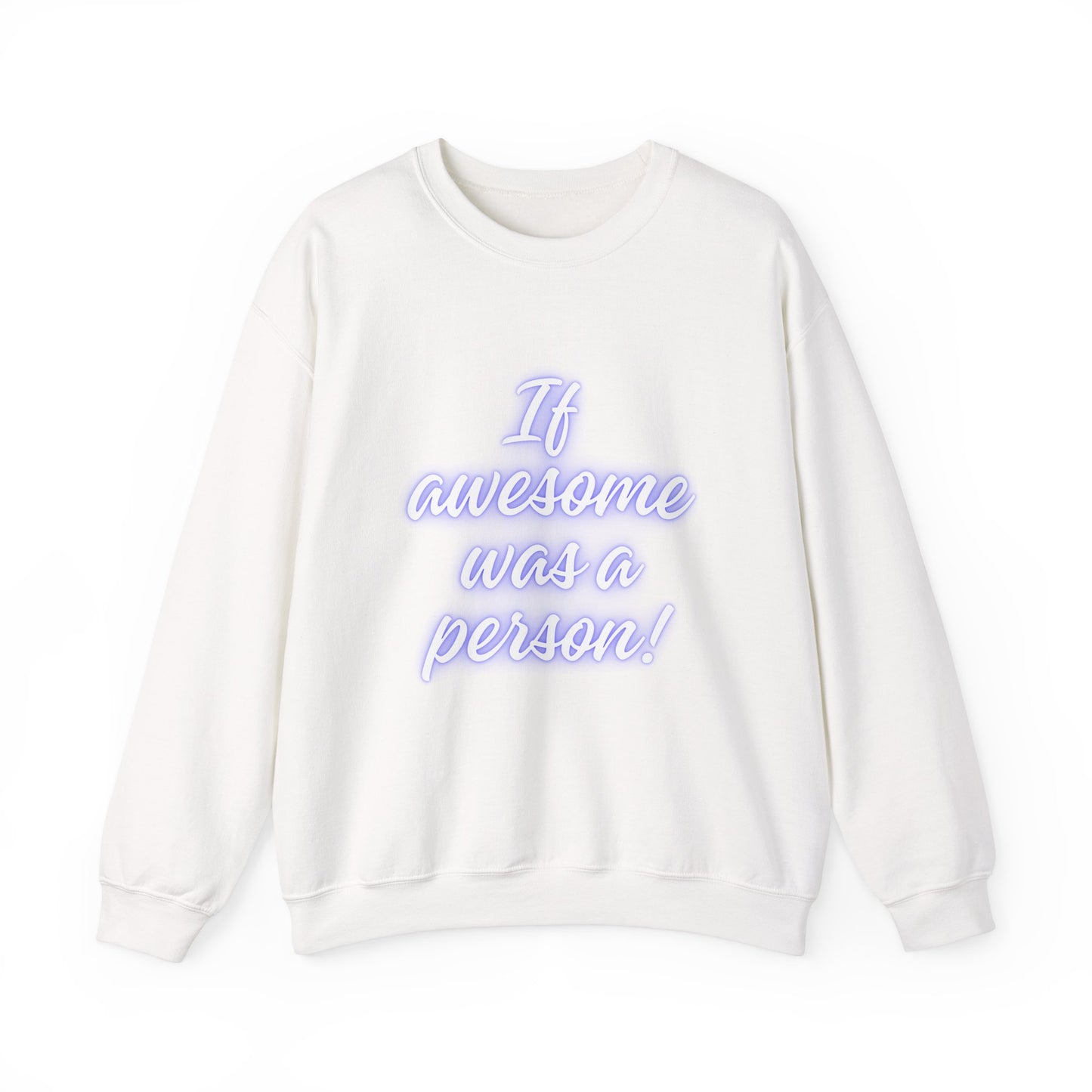If Awesome Was a Person Crewneck Sweatshirt - Unisex Heavy Blend™