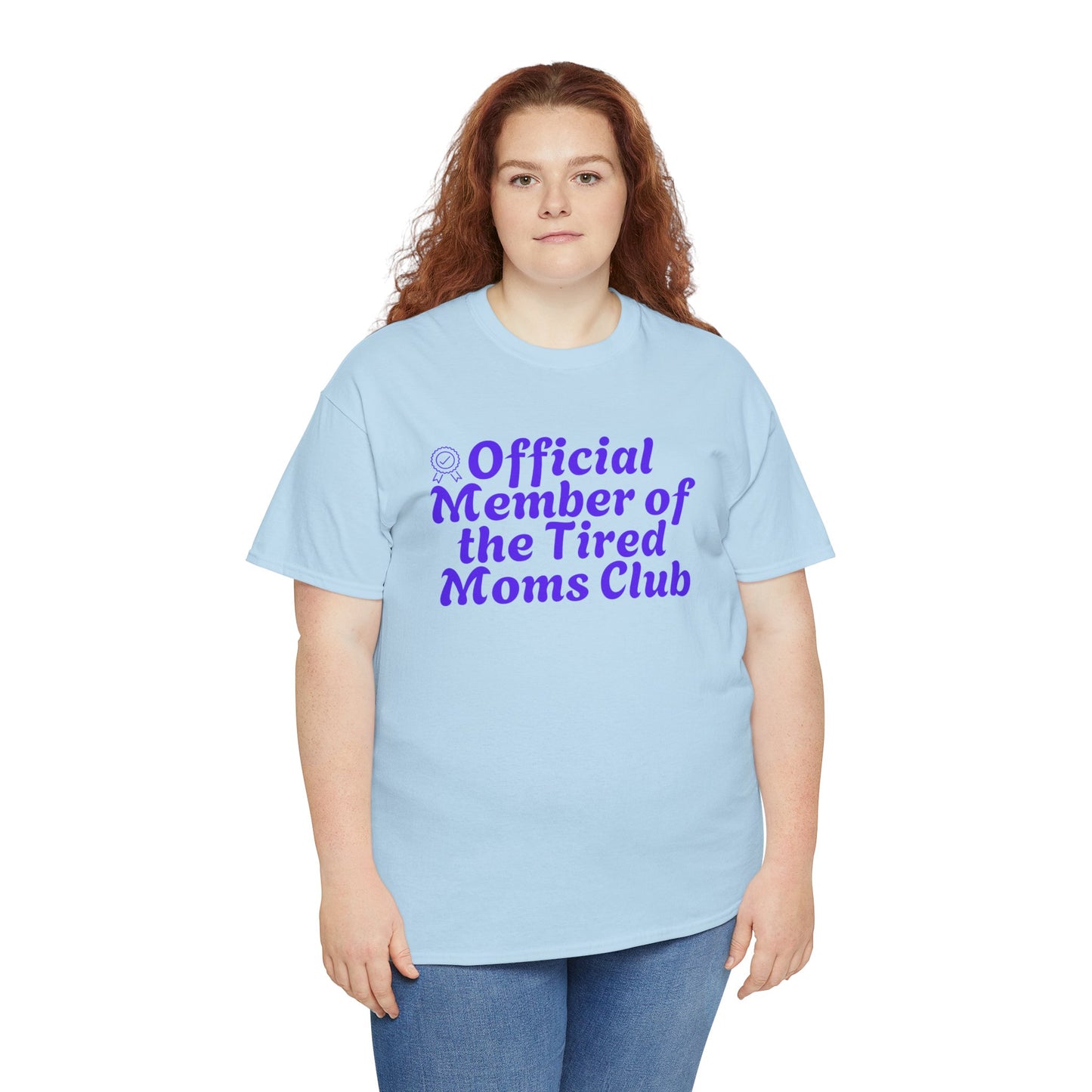 Funny T-Shirt for Tired Moms - Official Member of the Tired Moms Club